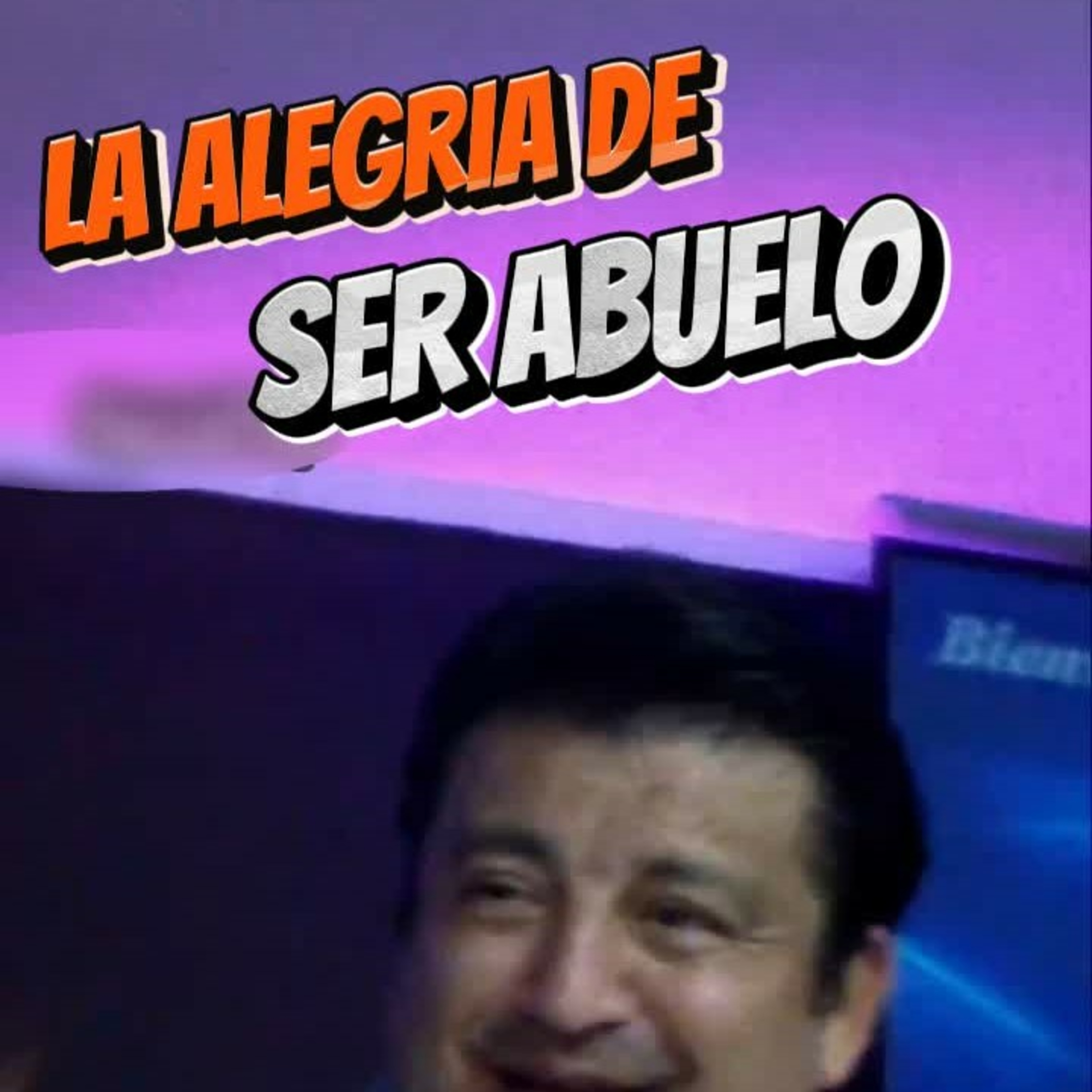 👼🏻"LA ALEGRÍA DE SER ABUELO!"🙋🏻 #padres episode artwork