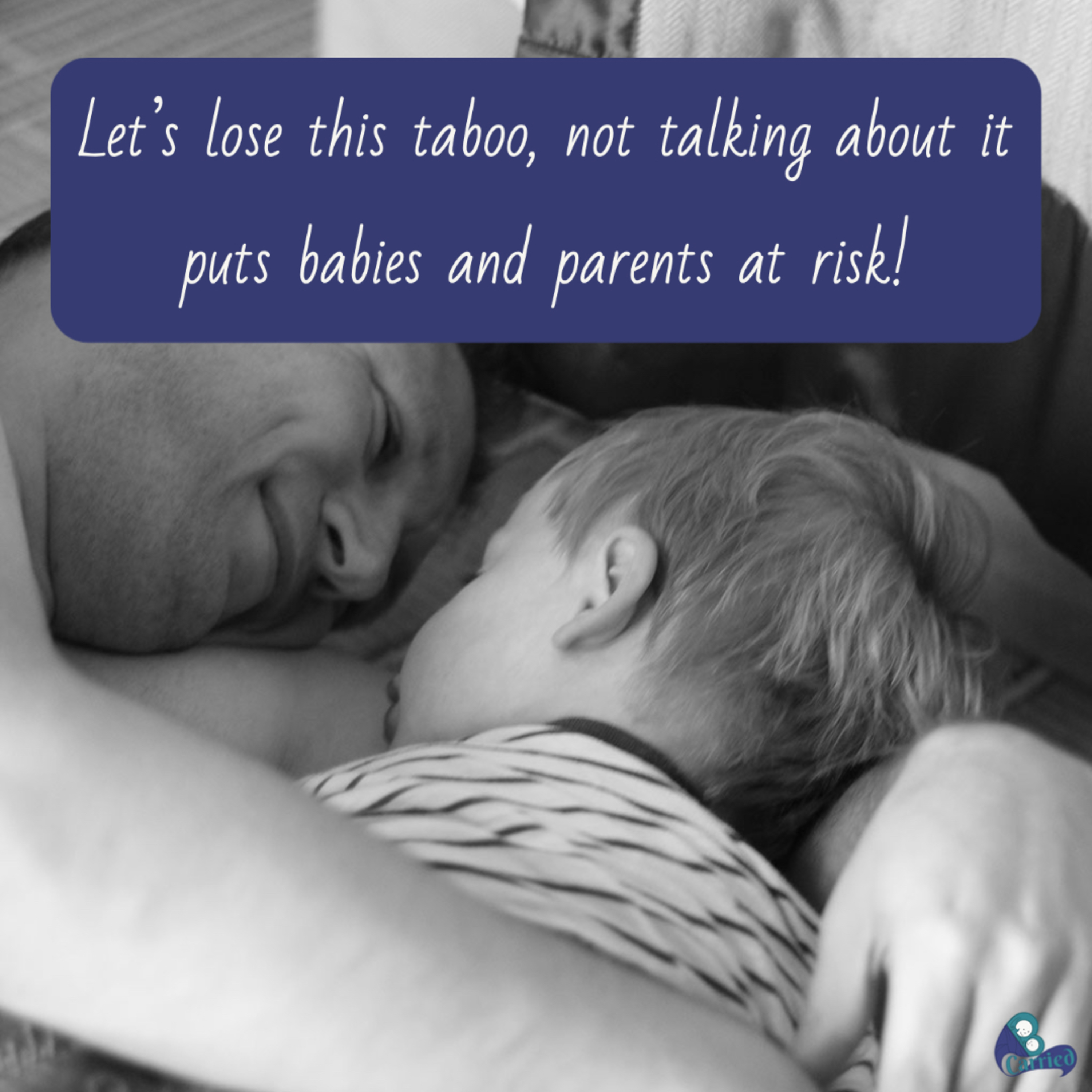 Let’s lose this taboo, not talking about it puts babies and parents at risk!