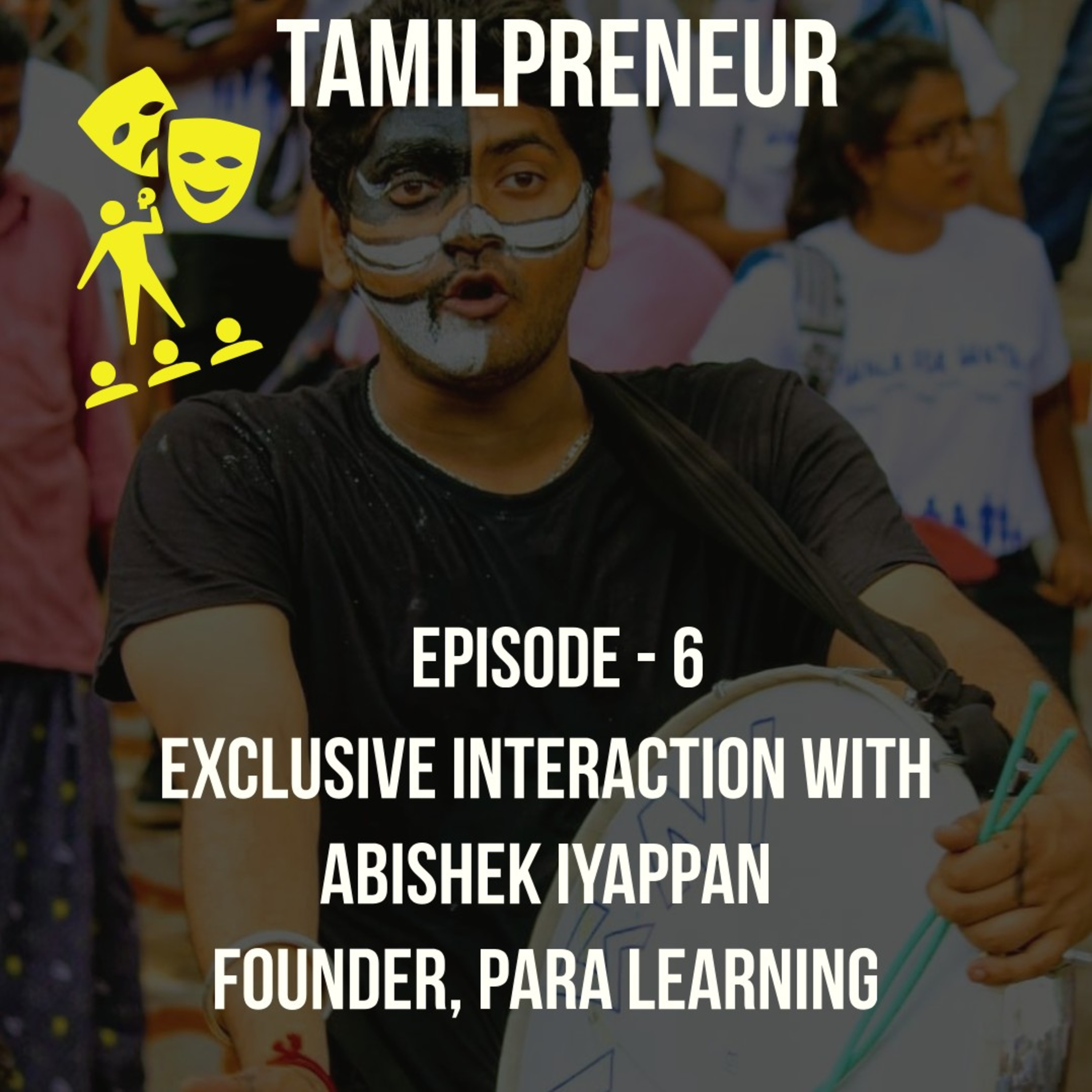 S1E6.1 - Make Rs1.5Lac/Month from street theatre: Para Learning founder_Abishek Iyappan |Tamil Entrepreneurship Podcast | Tamilpreneur episode artwork