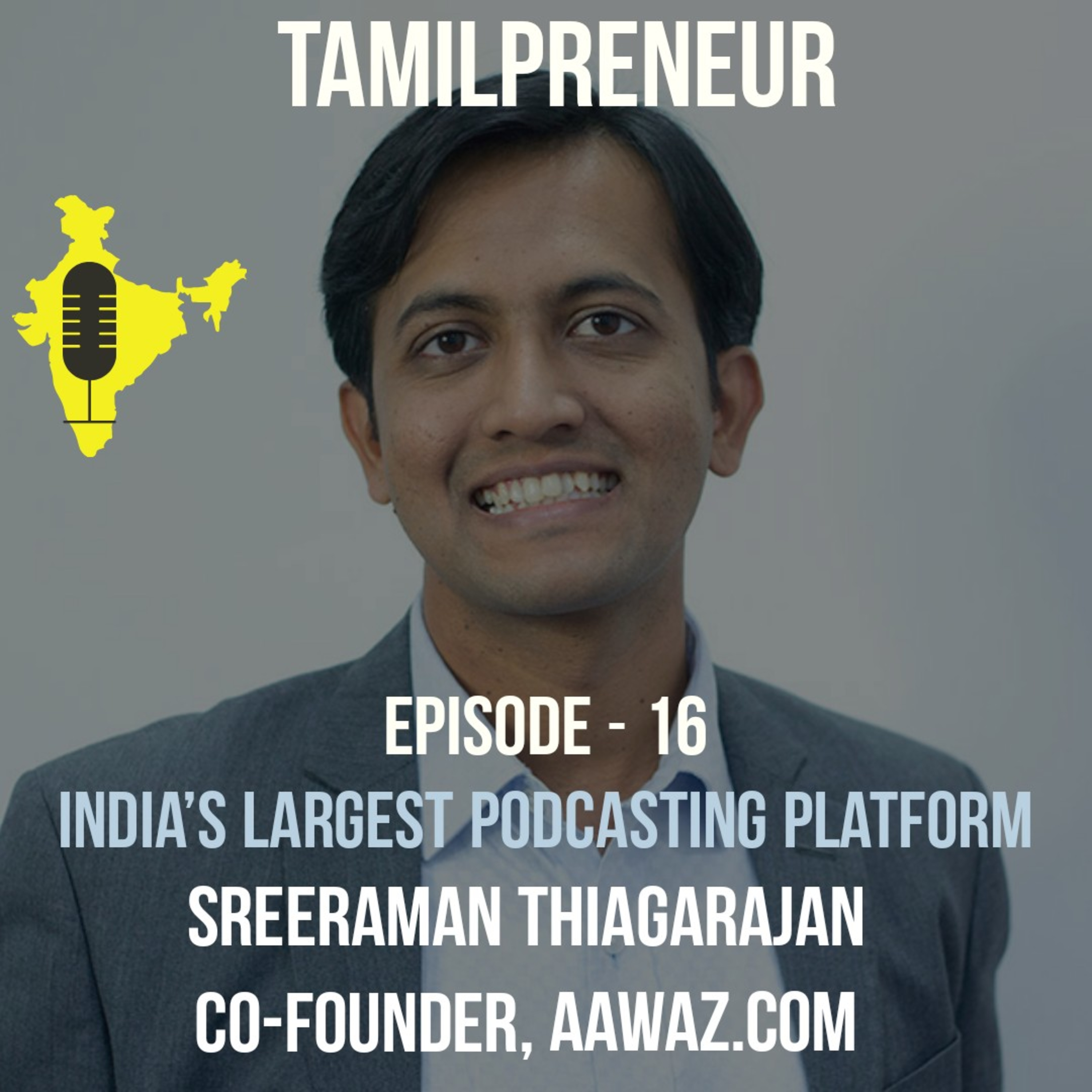 S2E1 - Audiois the future ? Co-founder Sreeraman Thiagarajan of aawaz.com|Tamil Entrepreneurship Podcast | Tamilpreneur
