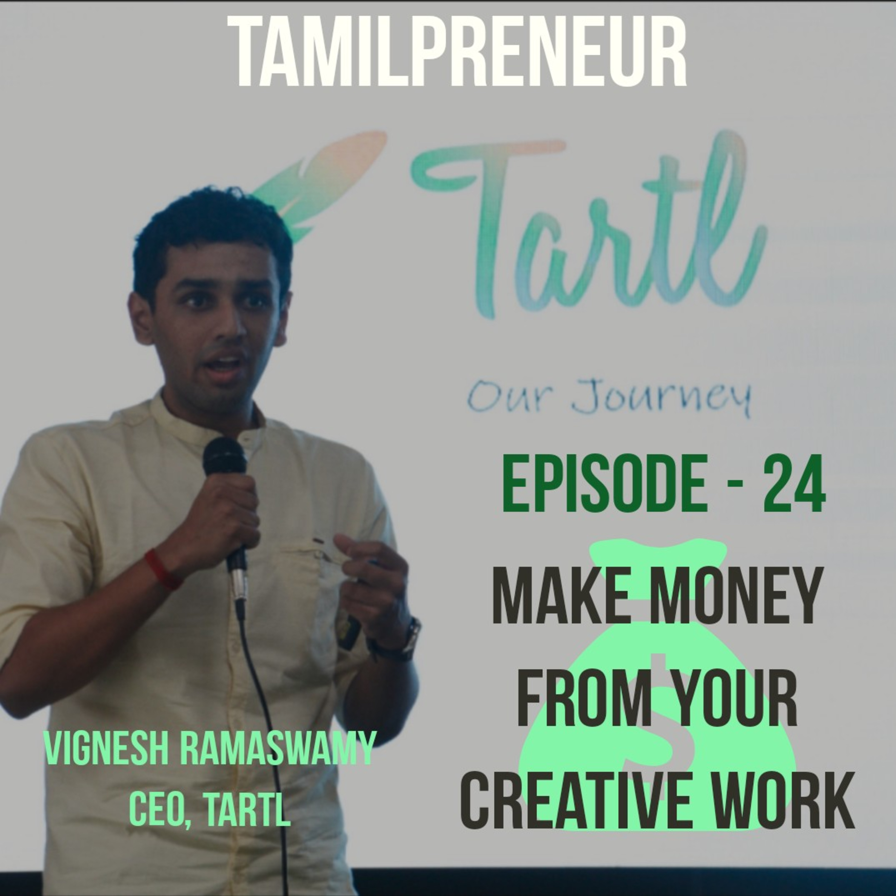 S2E9 - Creators will rule the world : Vignesh Ramaswamy, CEO of Tartl |Tamil Entrepreneurship Podcast | Tamilpreneur episode artwork