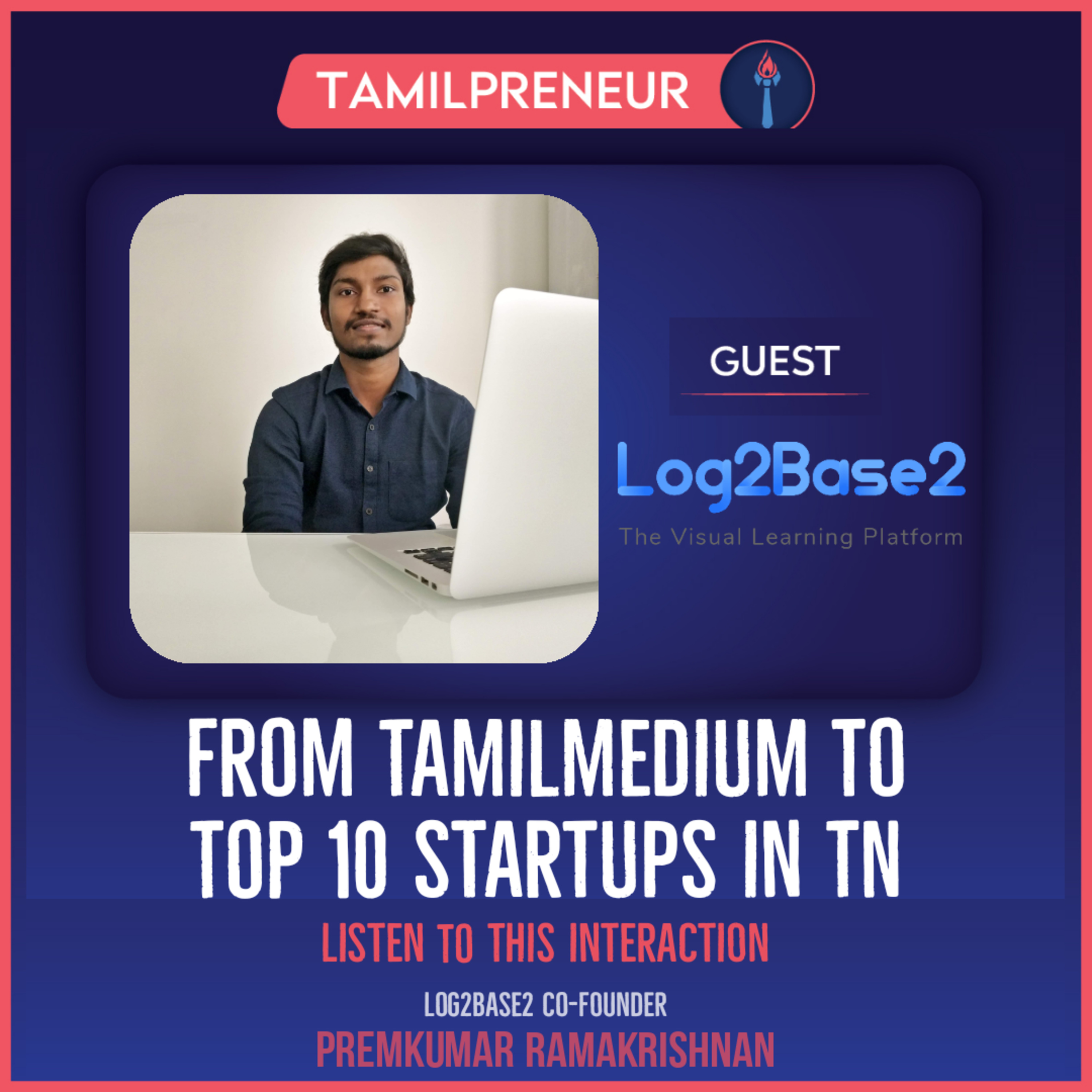 S4E5 - From Tamil medium to Top 10 startups in TN : Founder of Log2Base2 | Premkumar Ramakrishnan |Tamil Entrepreneurship Podcast | Tamilpreneur
