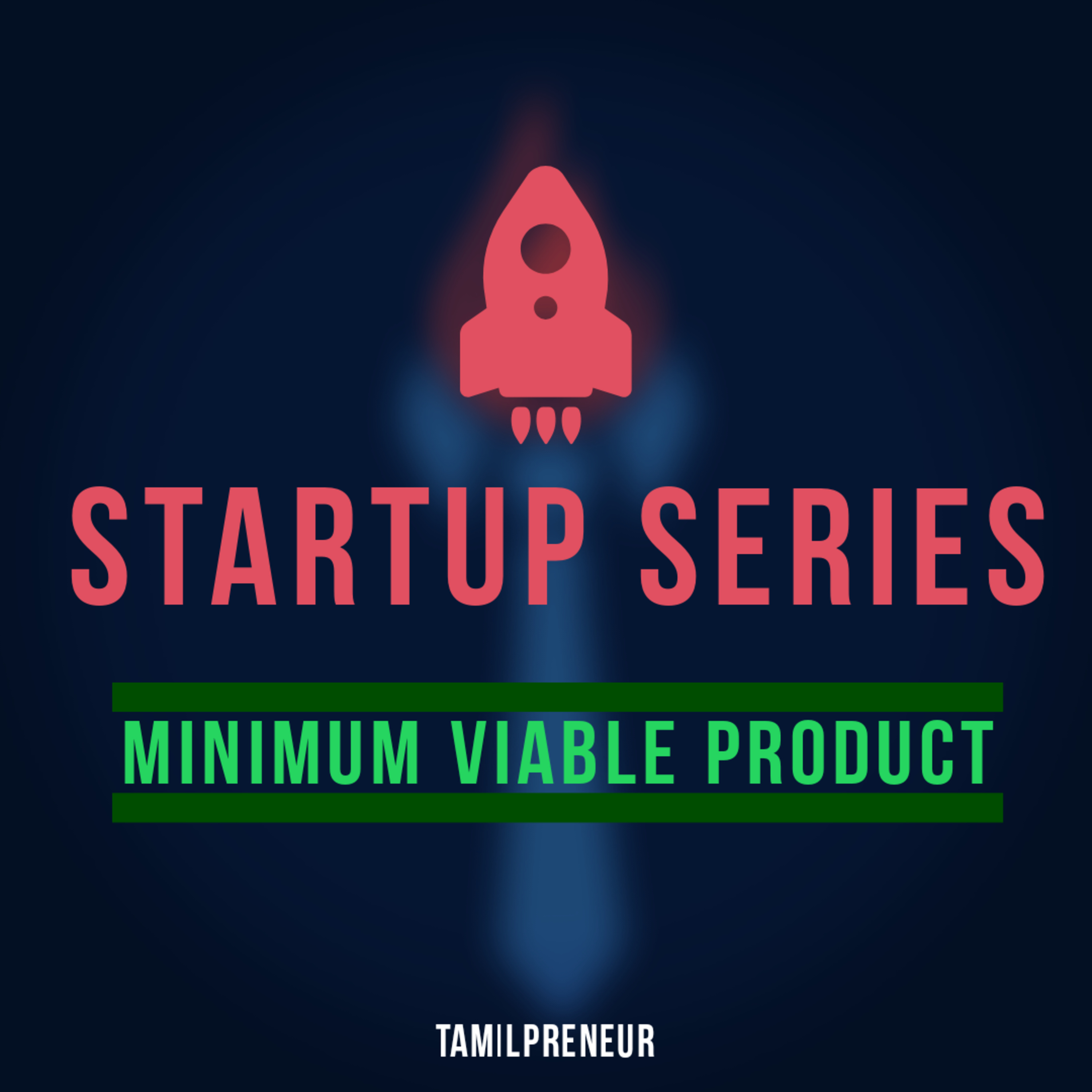 S3E5 - Startup Series 005 : Minimum Viable Product | Startup Series |Tamil Entrepreneurship Podcast | Tamilpreneur episode artwork