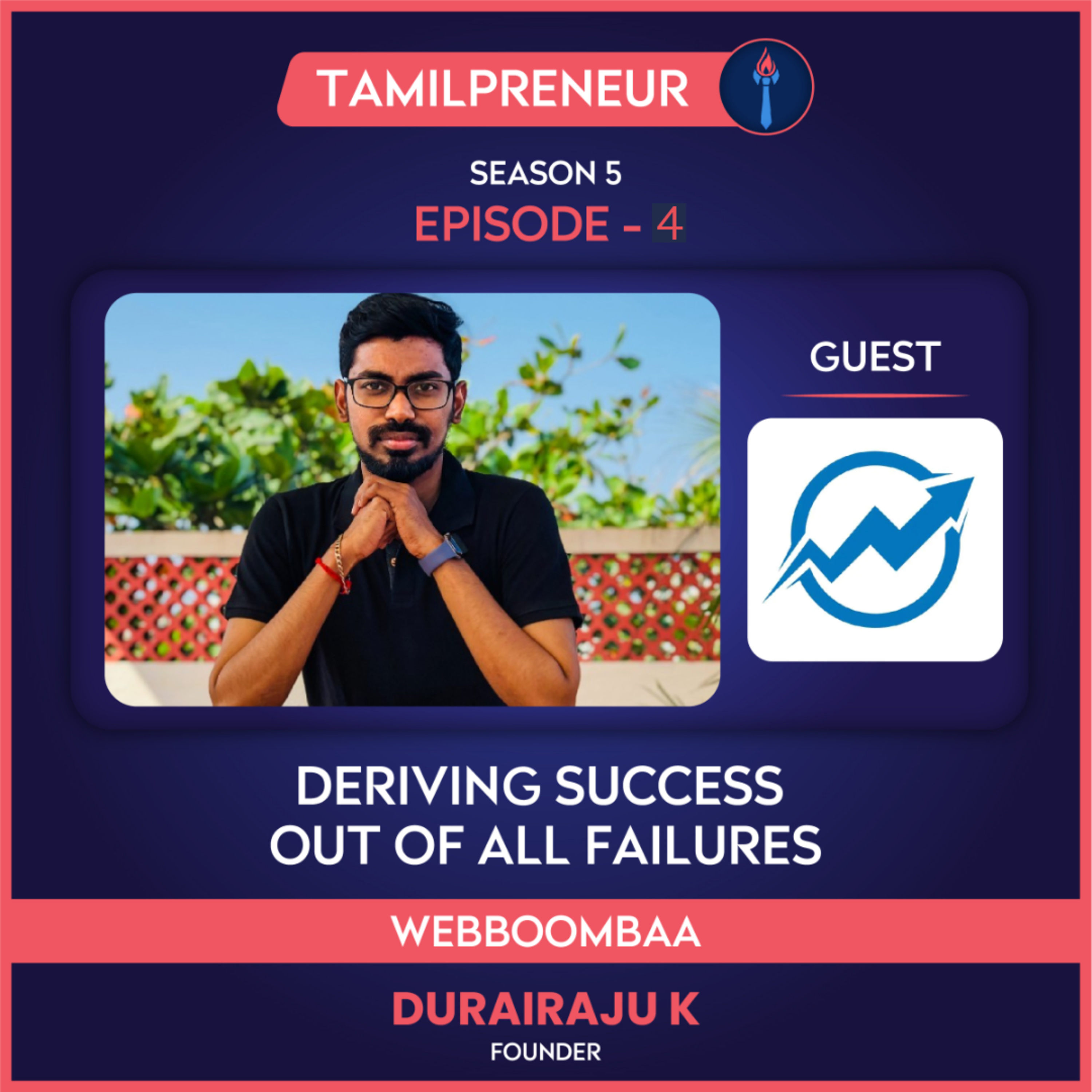 S05E04 - Deriving success out of all failures : Durairaju K | Founder of Webboombaa | Digital Marketing |Tamil Entrepreneurship Podcast | Tamilpreneur episode artwork