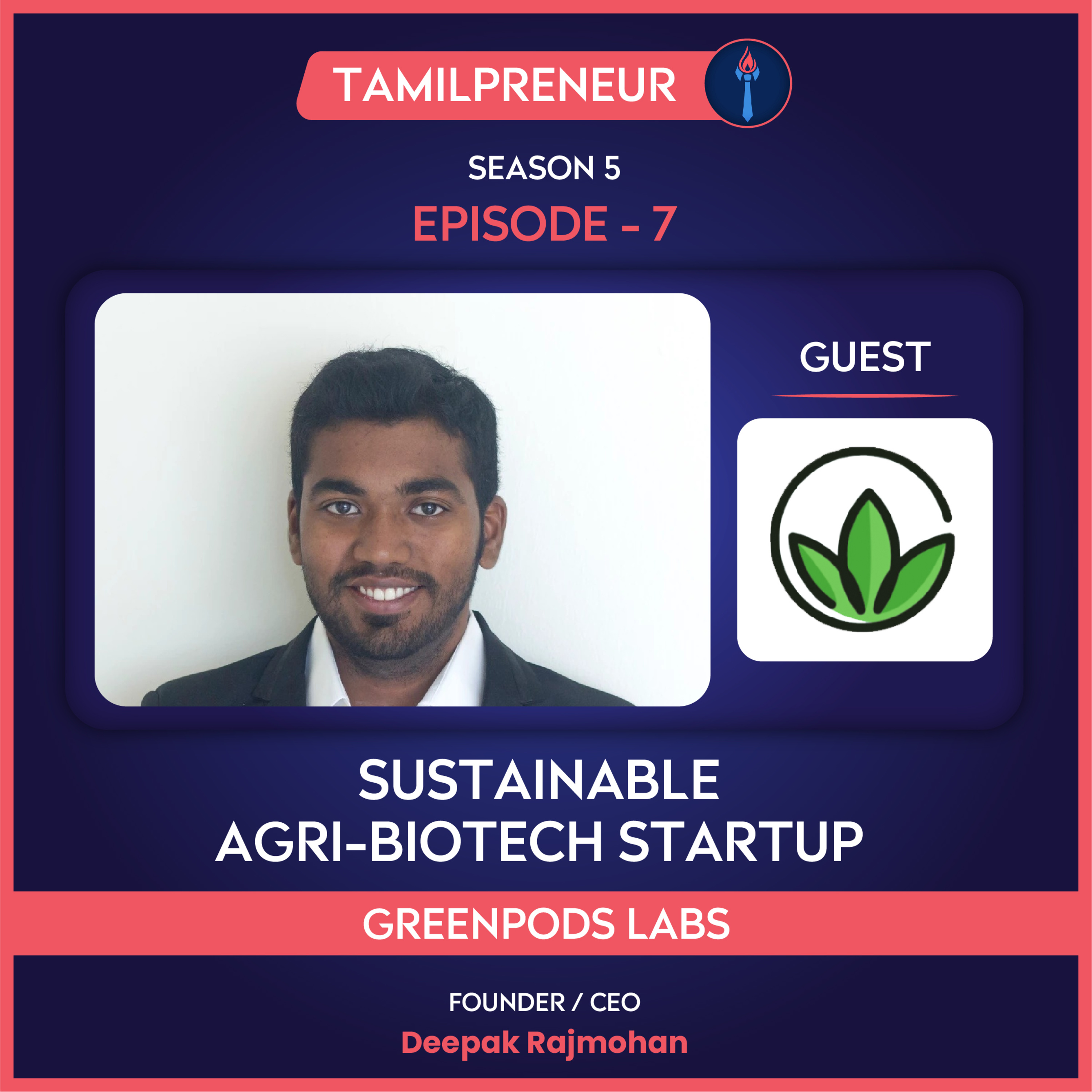S05E07 - Vera Level Agri-Biotech startup : Deepak Rajmohan | Part 1 | Founder & CEO of GreenPod Labs| Agri-tech | Tamil Entrepreneurship Podcast | Tamilpreneur