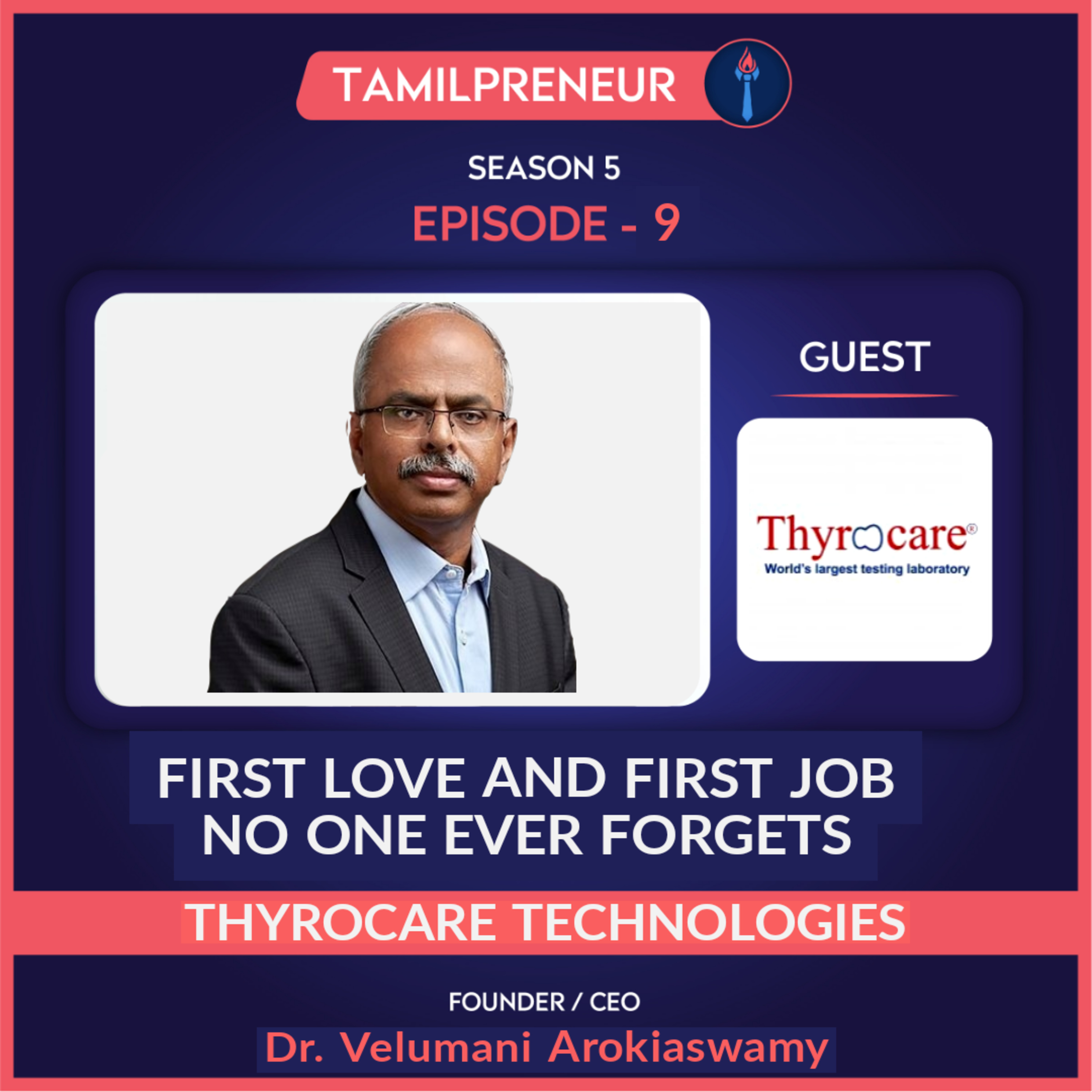 S05E09 - Success story of Thyrocare - Managing Director Dr. Velumani | First love and First job, No one forgets | Med-tech | Tamil Entrepreneurship Podcast | Tamilpreneur episode artwork
