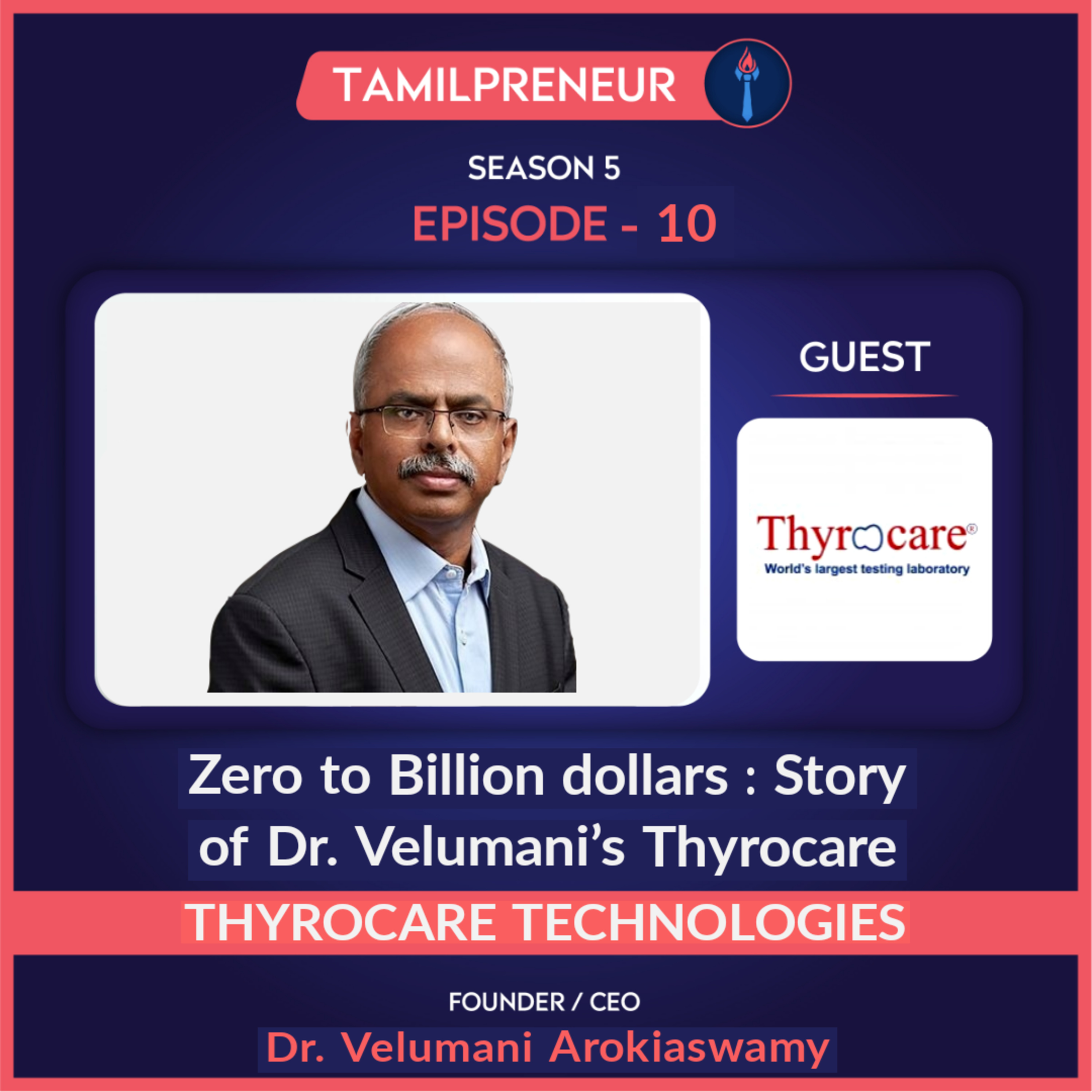 S05E10 - From Zero to a Billion dollar company - Thyrocare Managing Director Dr. Velumani | Med-tech | Tamil Entrepreneurship Podcast | Tamilpreneur episode artwork