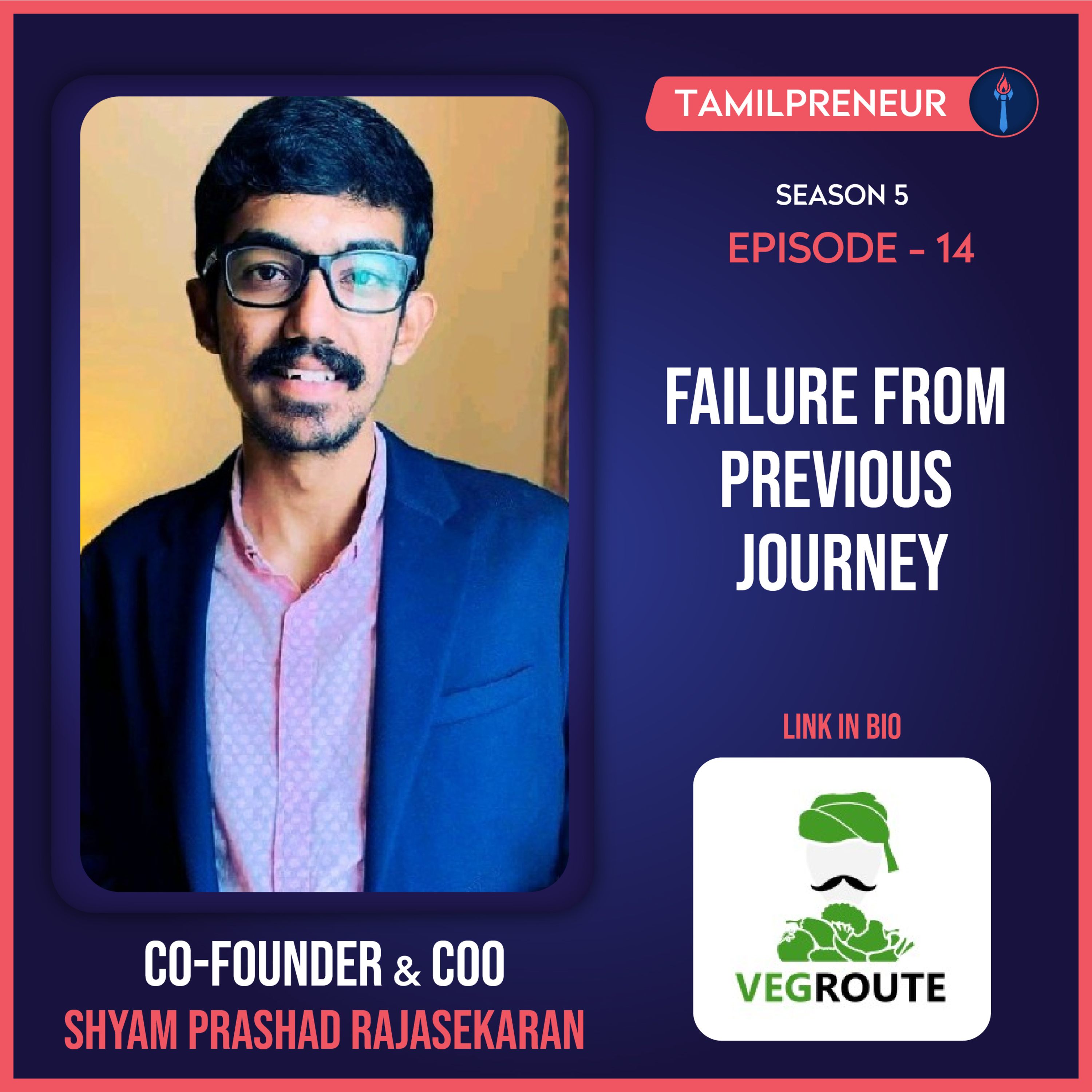 S05E14 - First Tholvi, Appram Vetri : Vegroute , COO and CoFounder Shyam Prashad - Part 2 | Agritech | Supply chain | Tamil Entrepreneurship Podcast | Tamilpreneur episode artwork