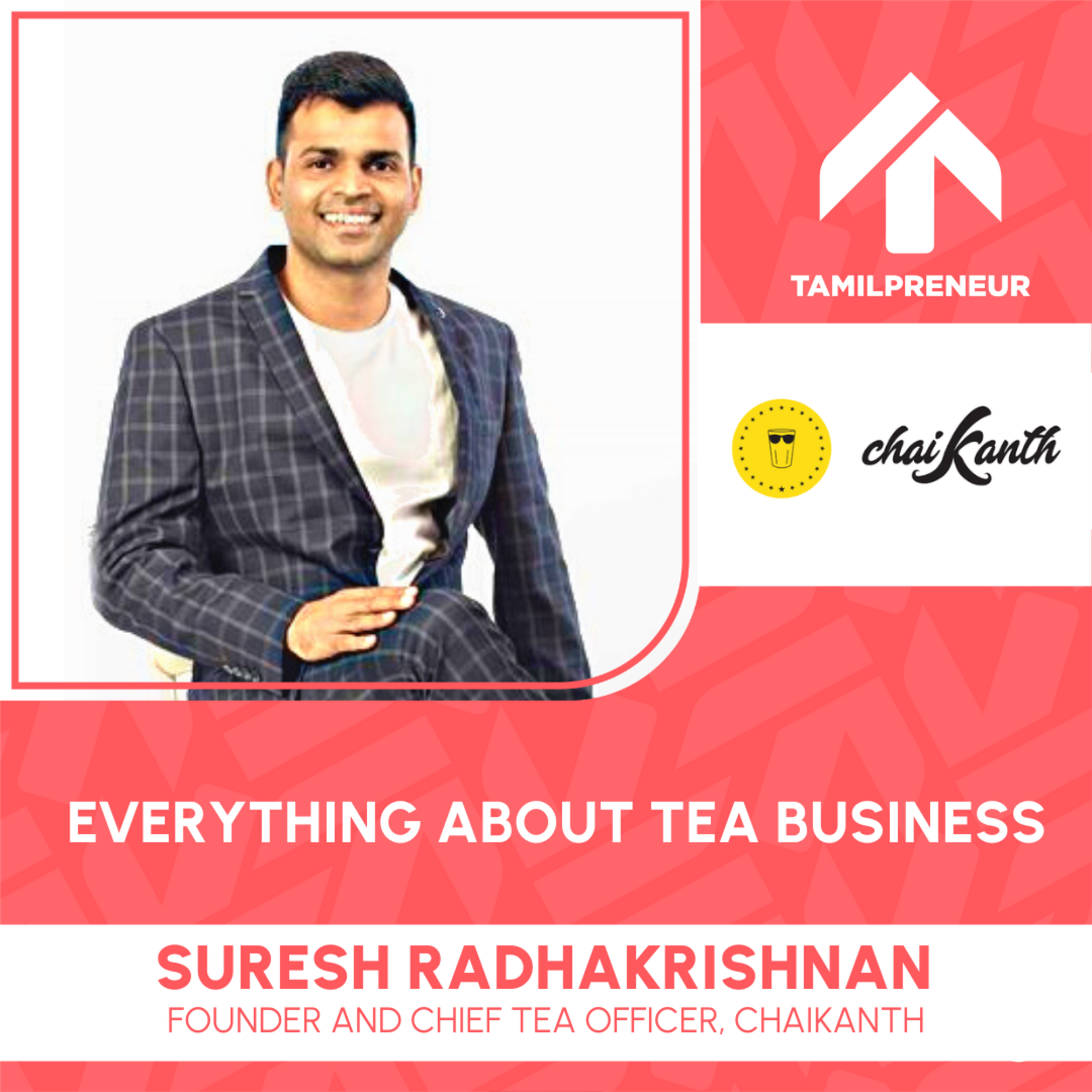 S06E11 - Everything about Tea Business - Suresh Radhakrishnan, Chief Tea officer | Teakanomics | Tamilpreneur