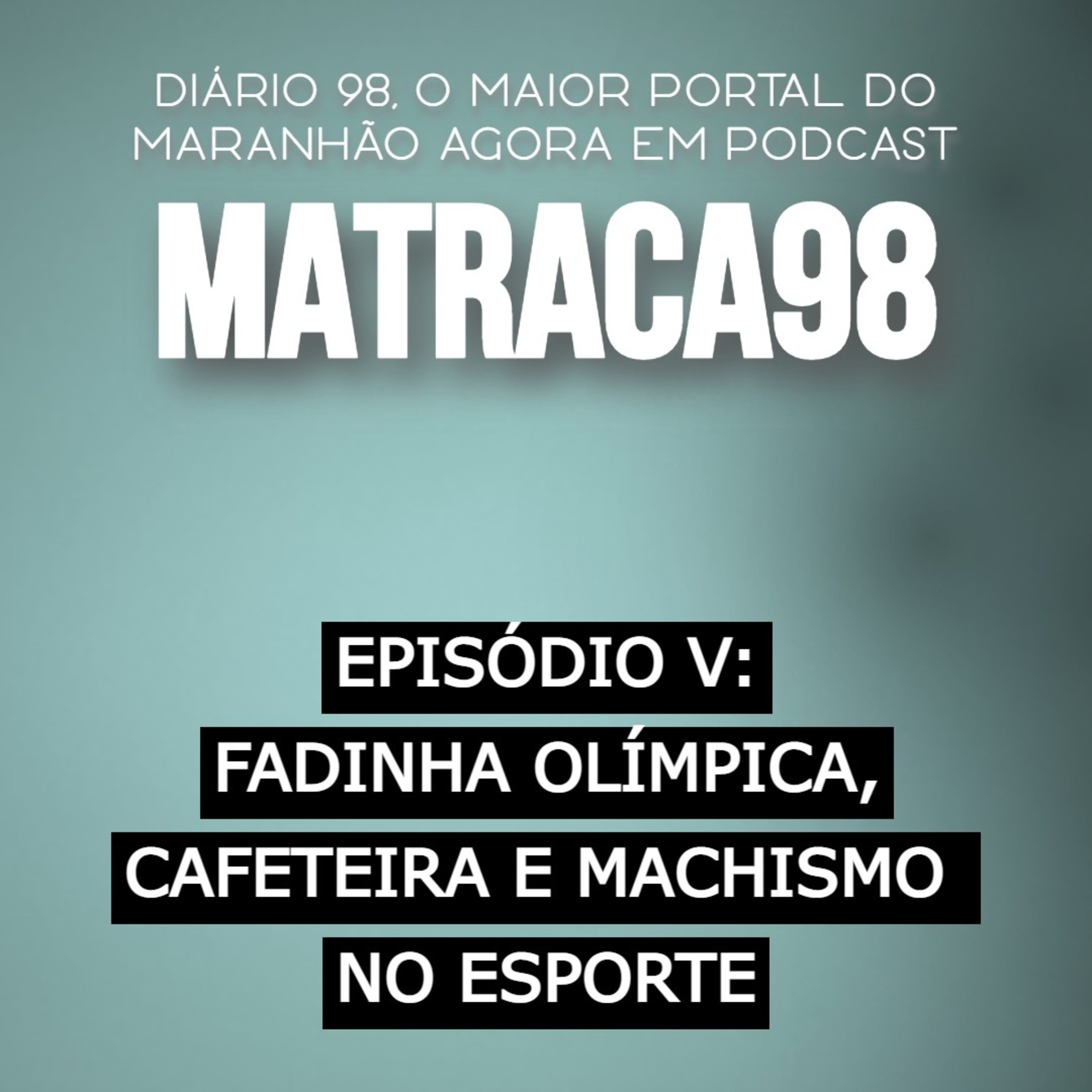 05 - Fadinha Olimpica, Cafeteira e Machismos no Esporte episode artwork