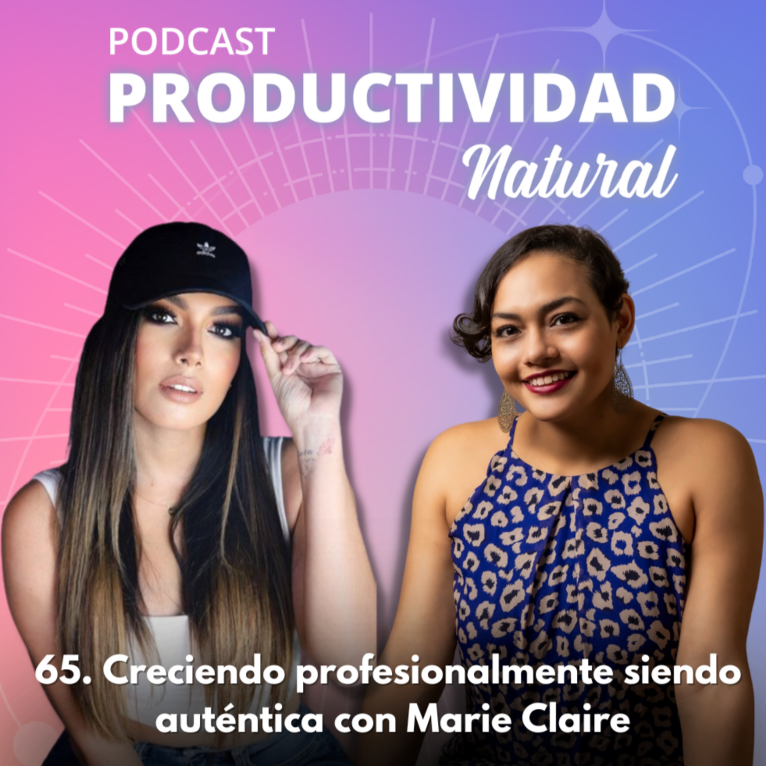 65. Creciendo profesionalmente siendo auténtica con Marie Claire episode artwork