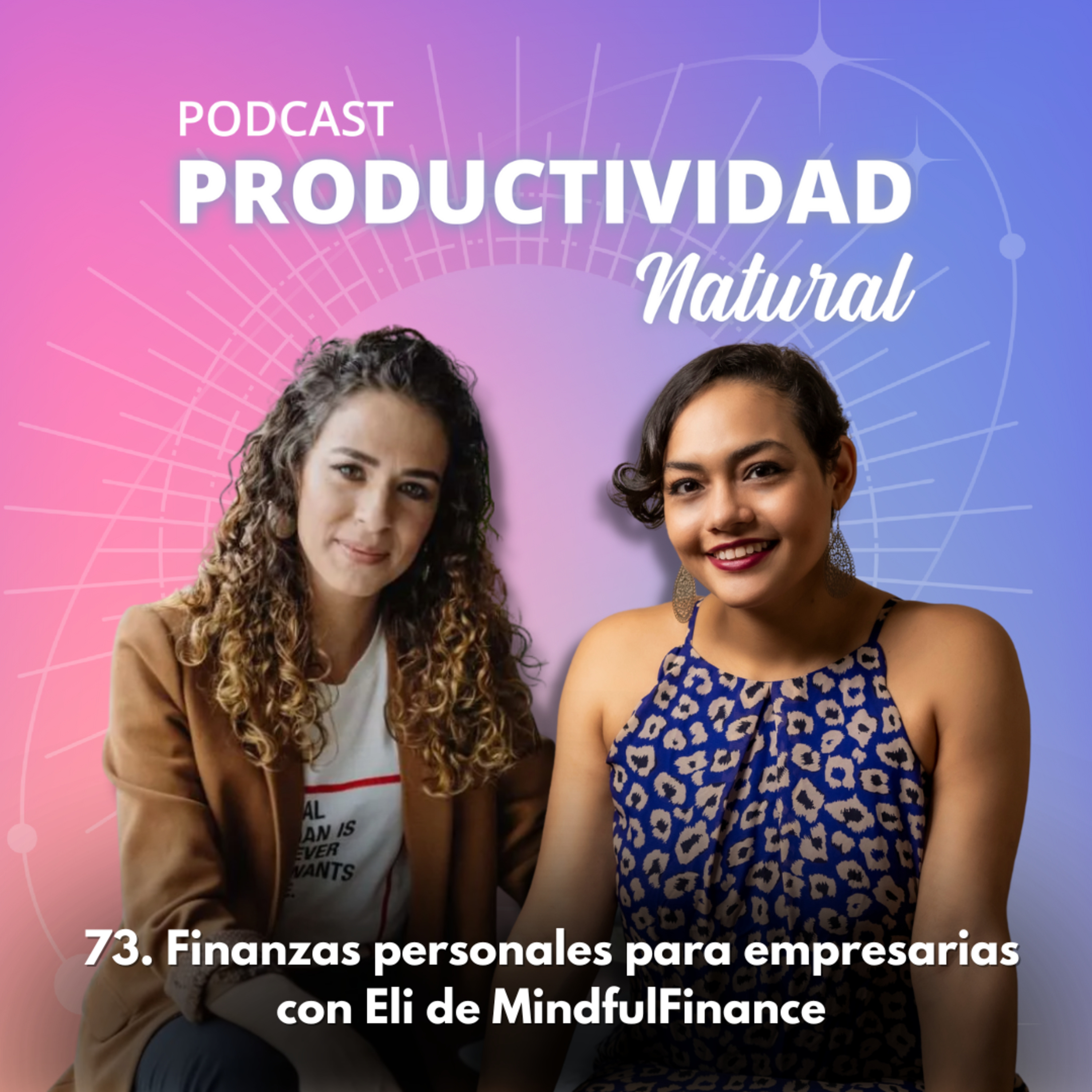 73. Finanzas personales para empresarias con Eli de MindfulFinance  episode artwork