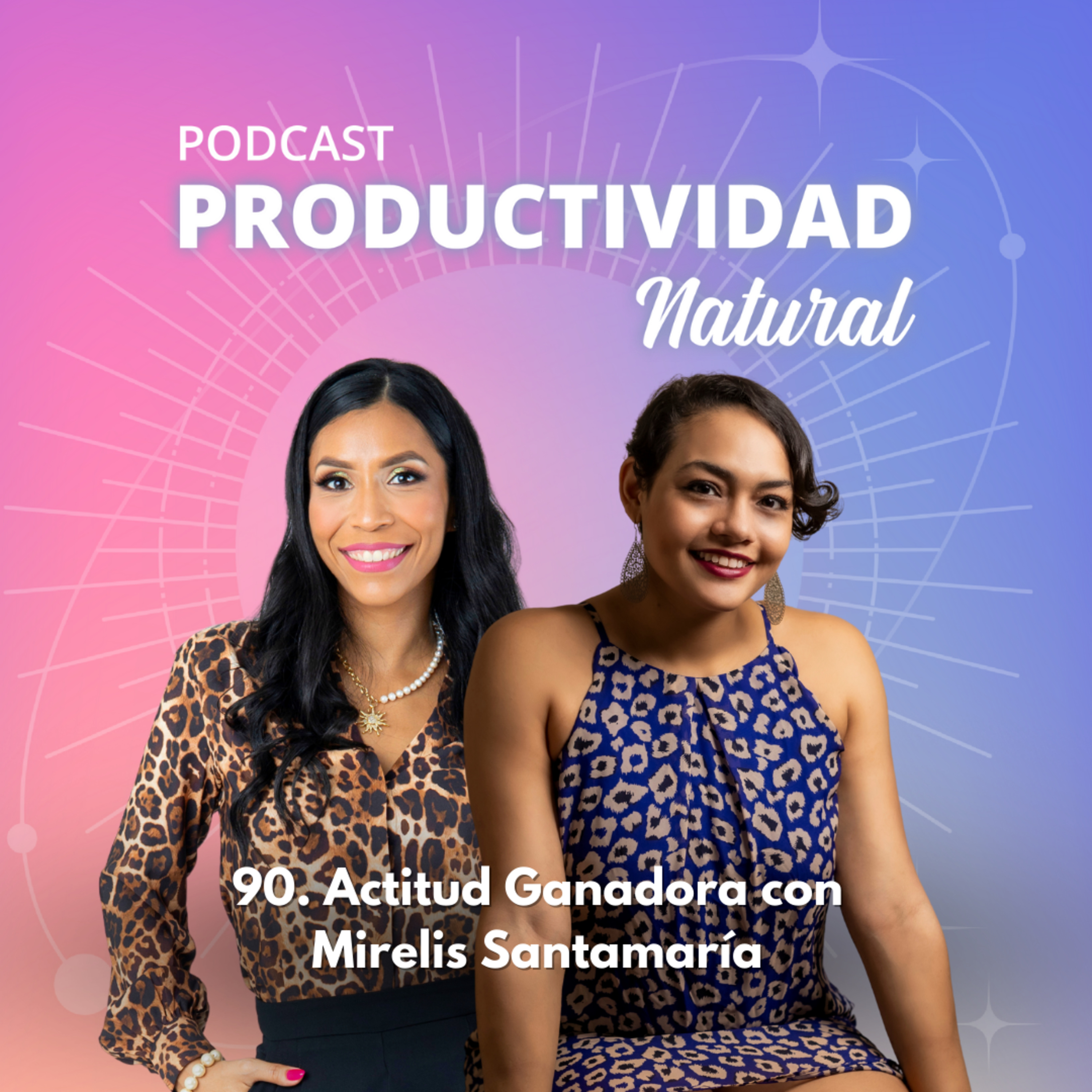 90. Actitud Ganadora con Mirelis Santamaría  episode artwork