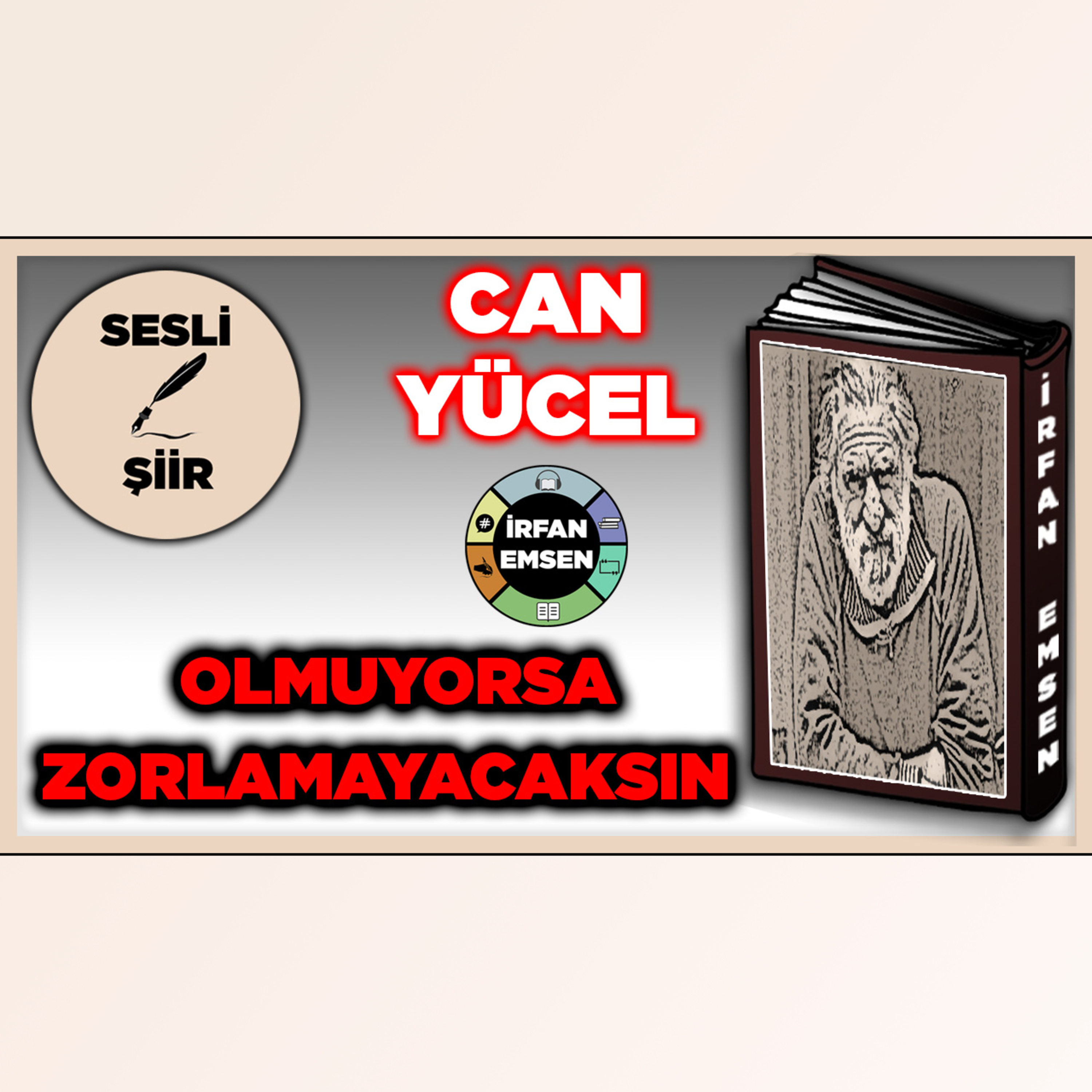 SESLİ ŞİİR | Olmuyorsa Zorlamayacaksın - Can Yücel | İRFAN EMSEN episode artwork
