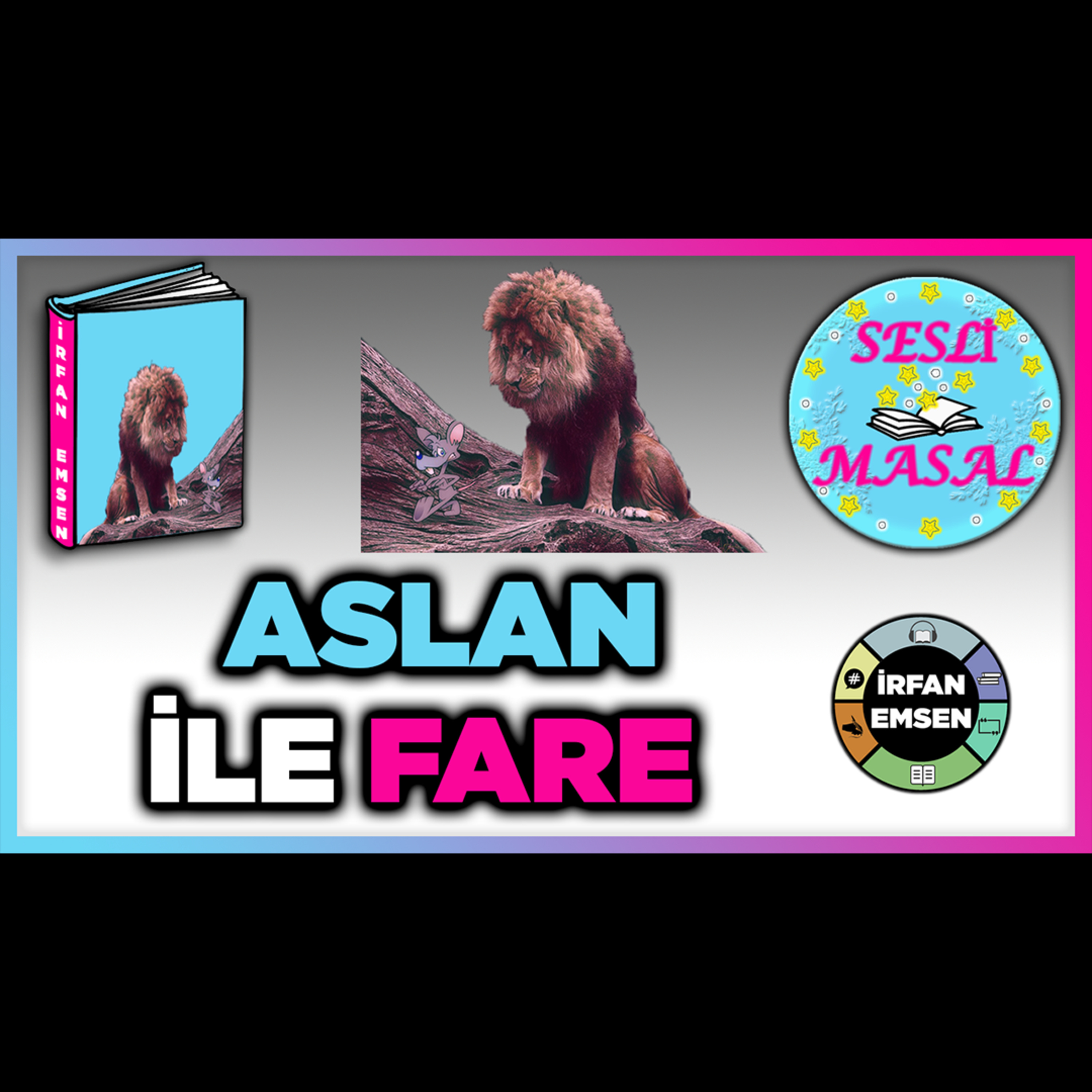 SESLİ MASAL | Aslan ile Fare Çocuk Masalı | İRFAN EMSEN episode artwork