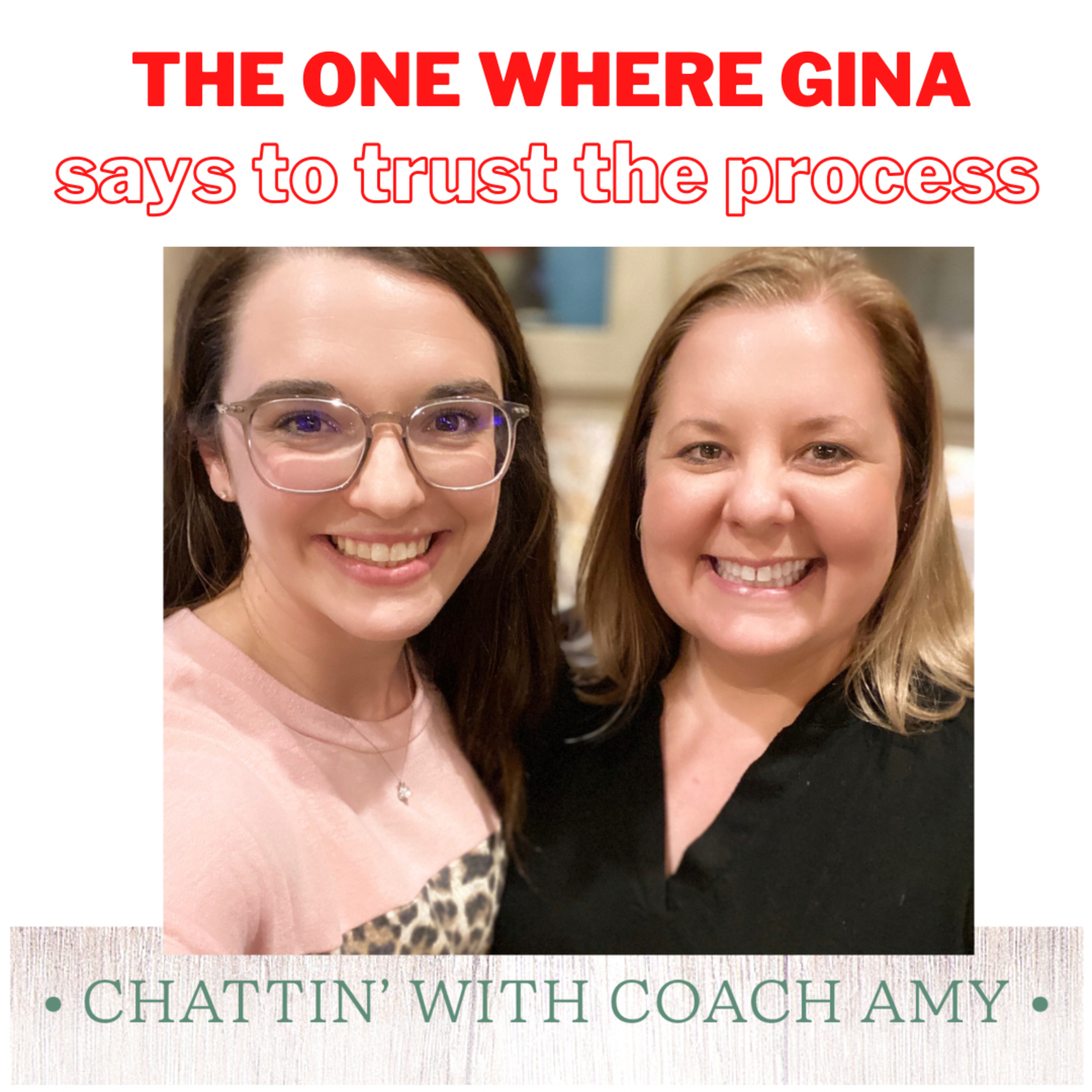 The One Where Gina Says to Trust the Process