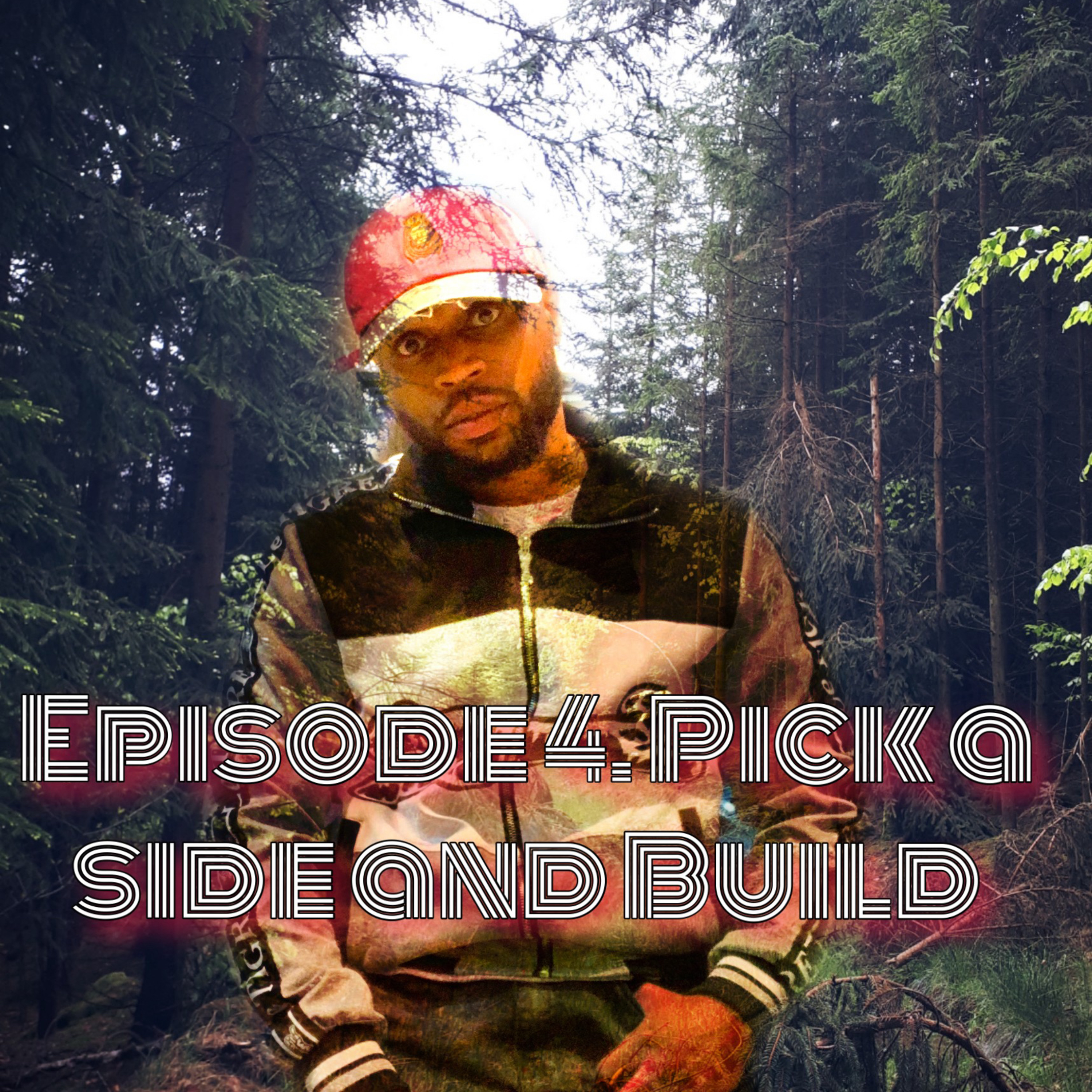 Episode 4. Pick a side and build