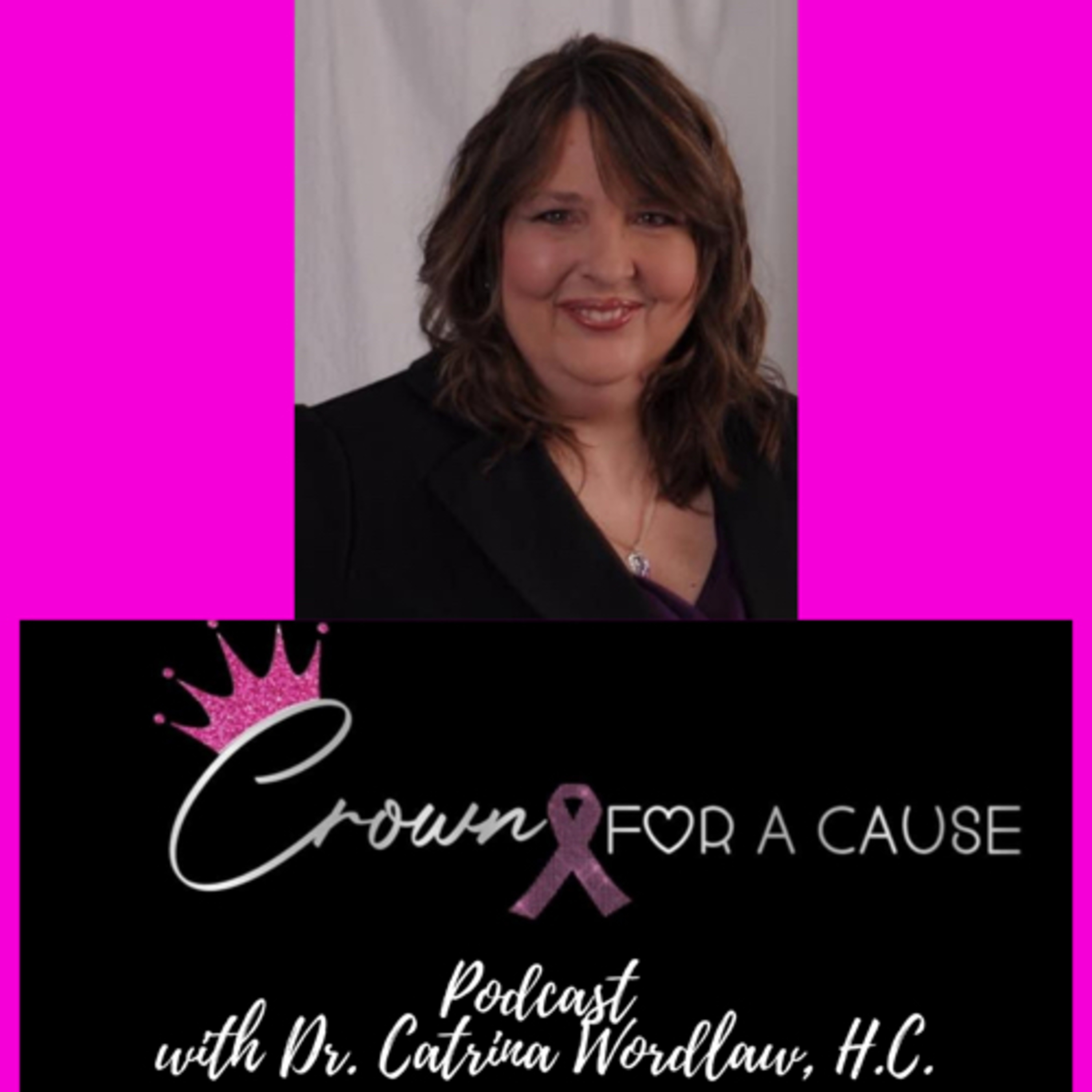 Crown for a Cause Podcast with Dr. Catrina Wordlaw, Trio PhDs, Duo, h.c.