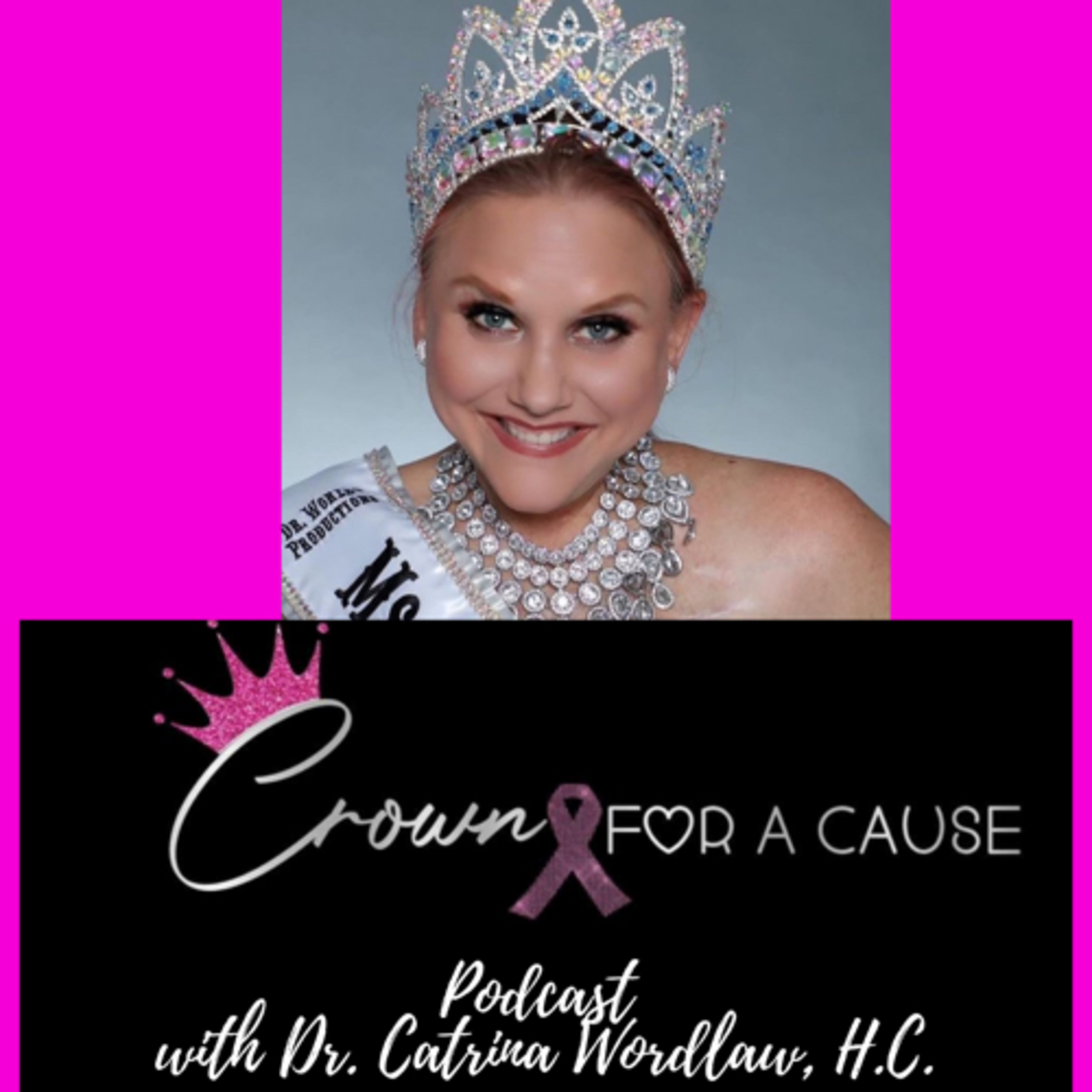 Crown for a Cause Podcast with Dr. Catrina Wordlaw, Trio PhDs, Duo, h.c.