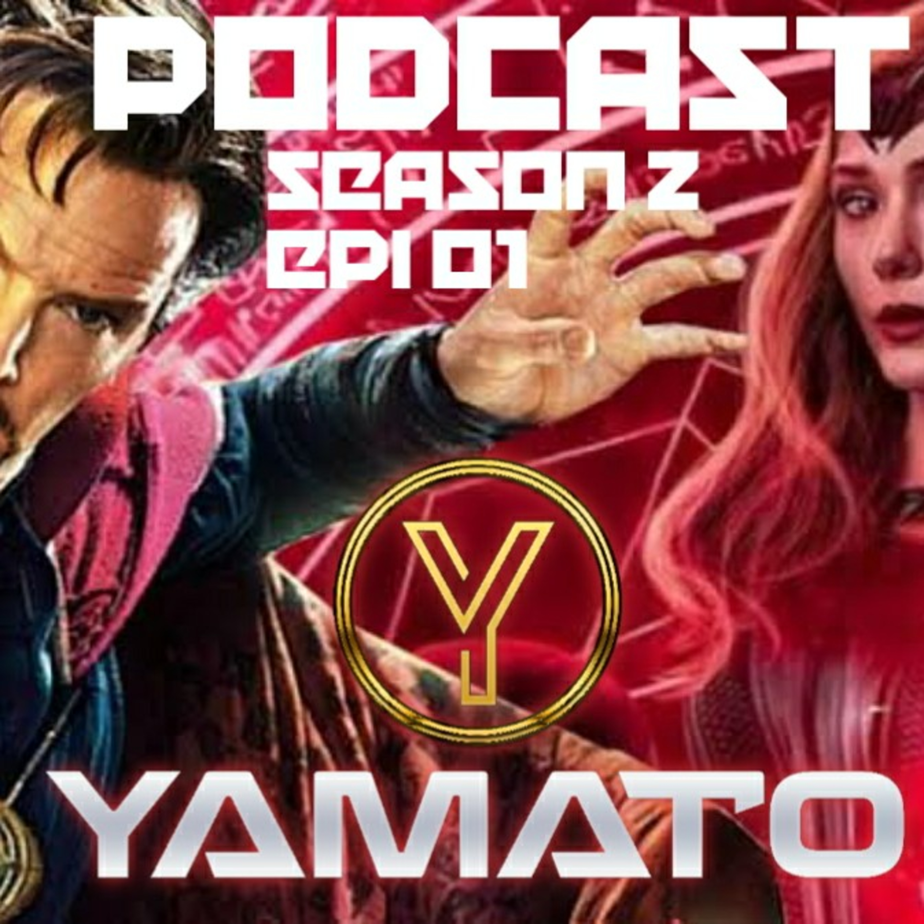Podcast Yamato Studios - 2 Temporada Episódio 01 - Dr Estranho Multiverso da Loucura  episode artwork