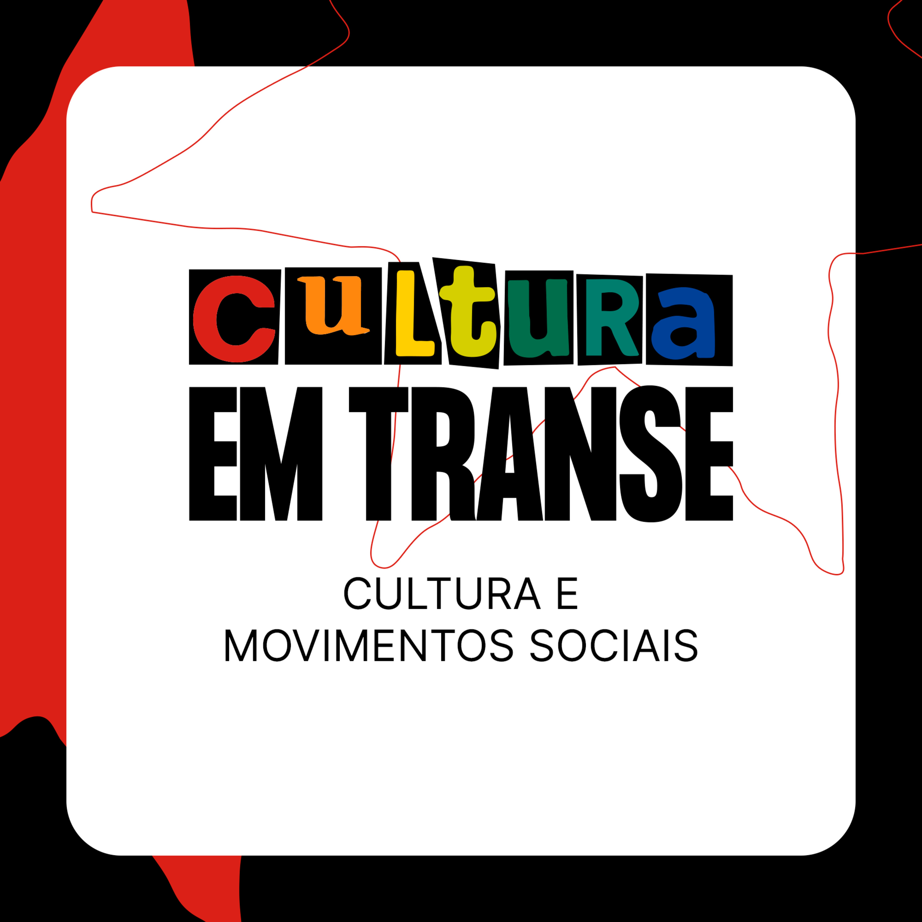 #culturaemtranse | Movimentos Sociais - S01E02 episode artwork