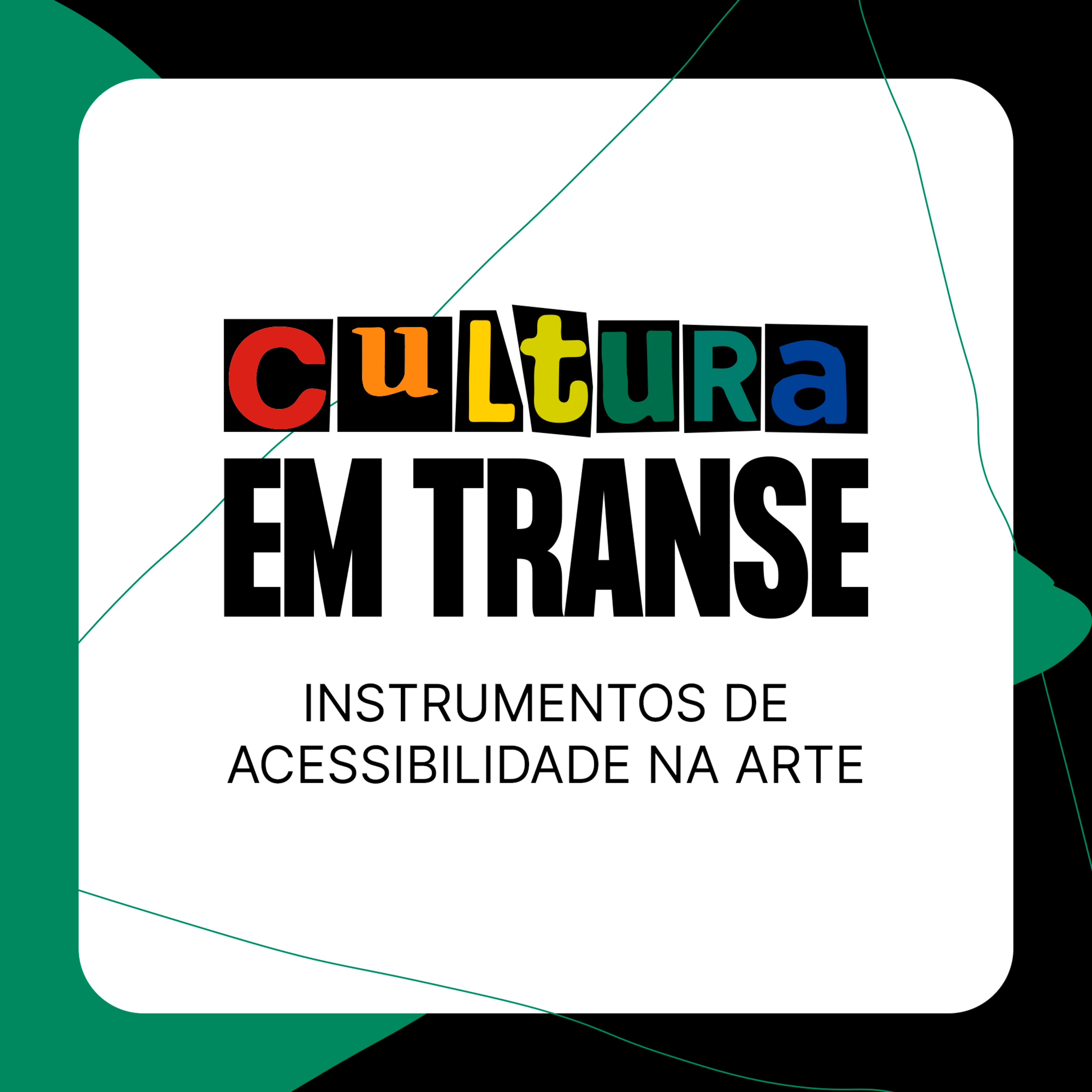 #culturaemtranse | Instrumentos de Acessibilidade na Arte - S01E05 episode artwork