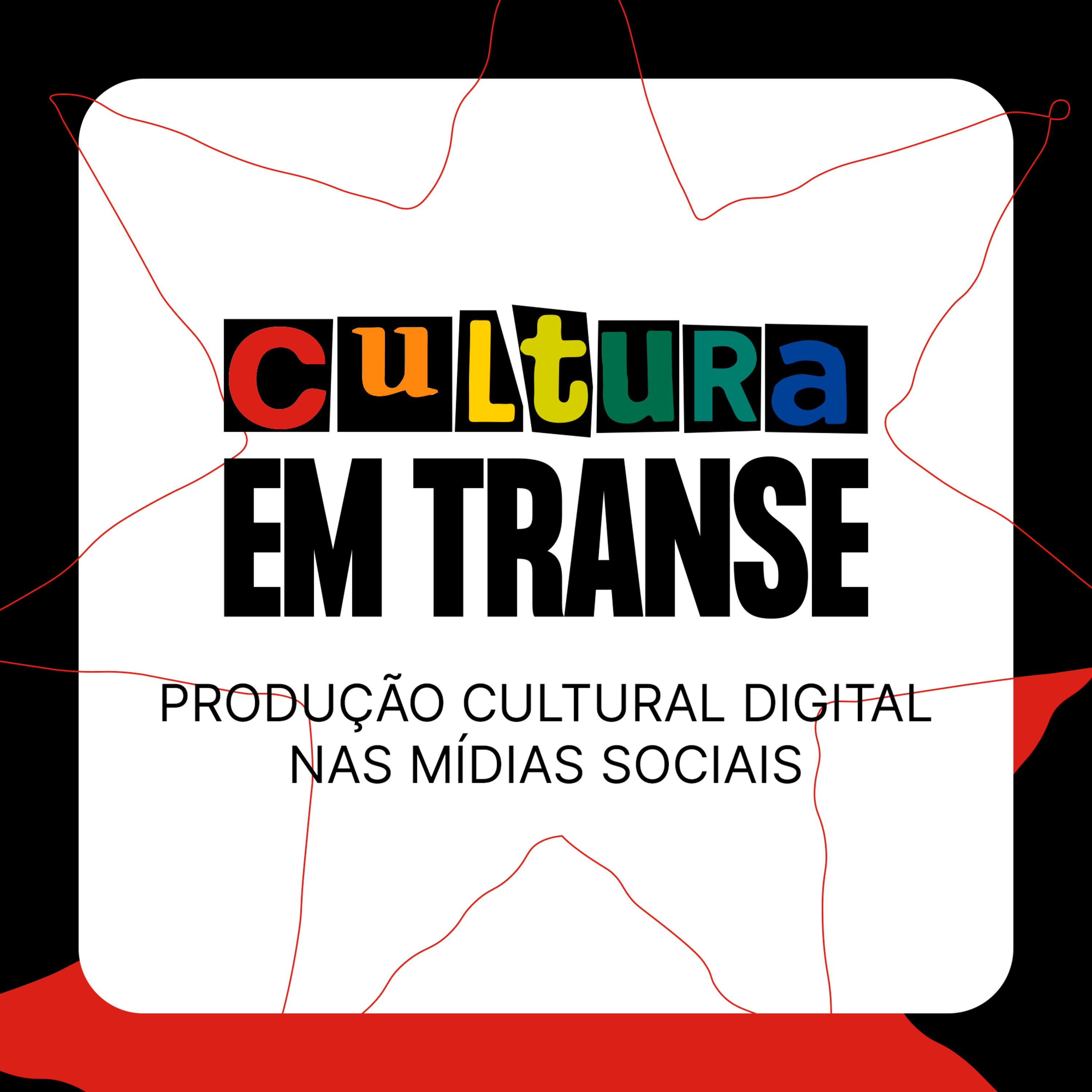 #culturaemtranse | Produção Cultural Nas Mídias Digitais - S01E06 episode artwork