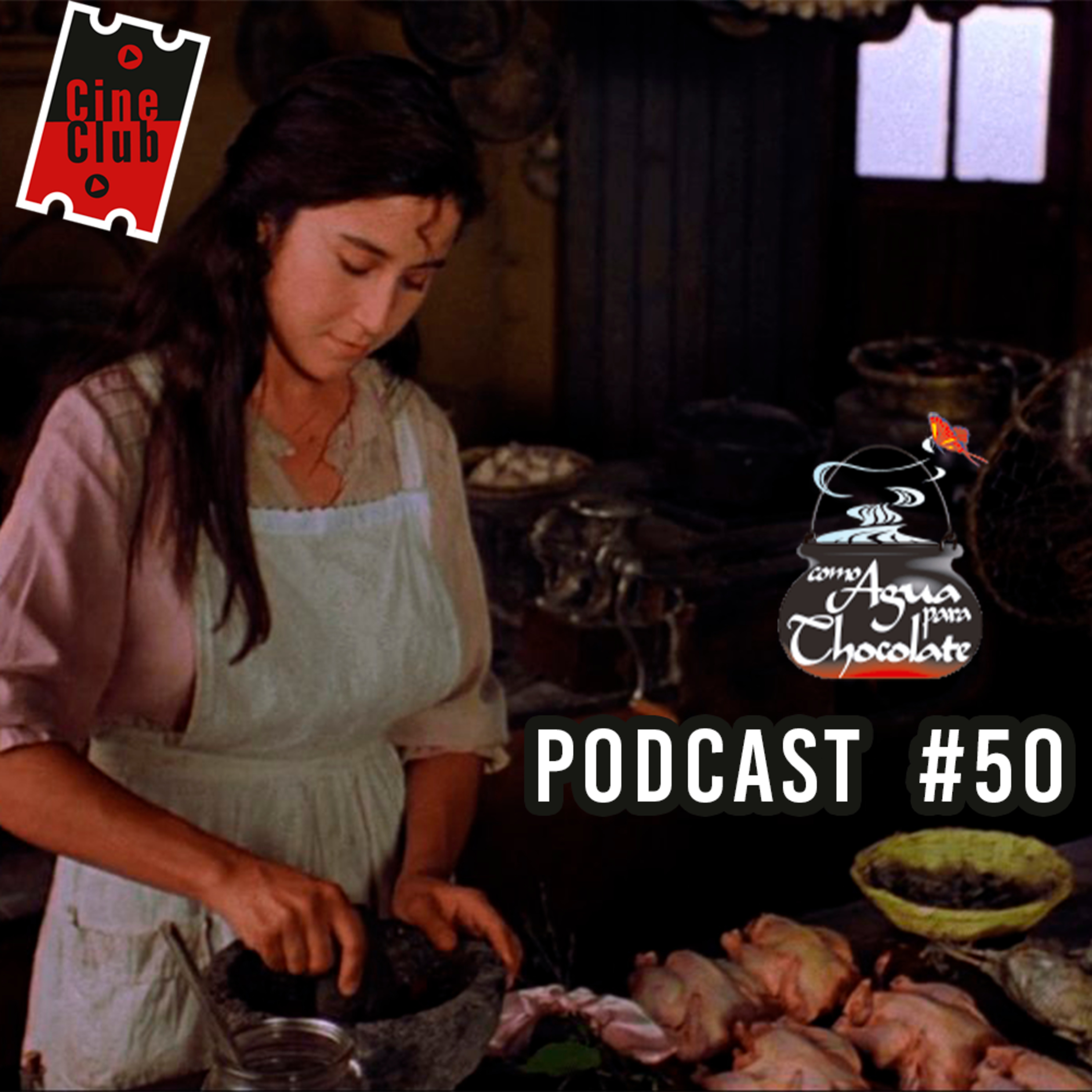 Como Agua para Chocolate / La COMIDA en MÉXICO | Cineclub Virtual #50 - Podcast episode artwork