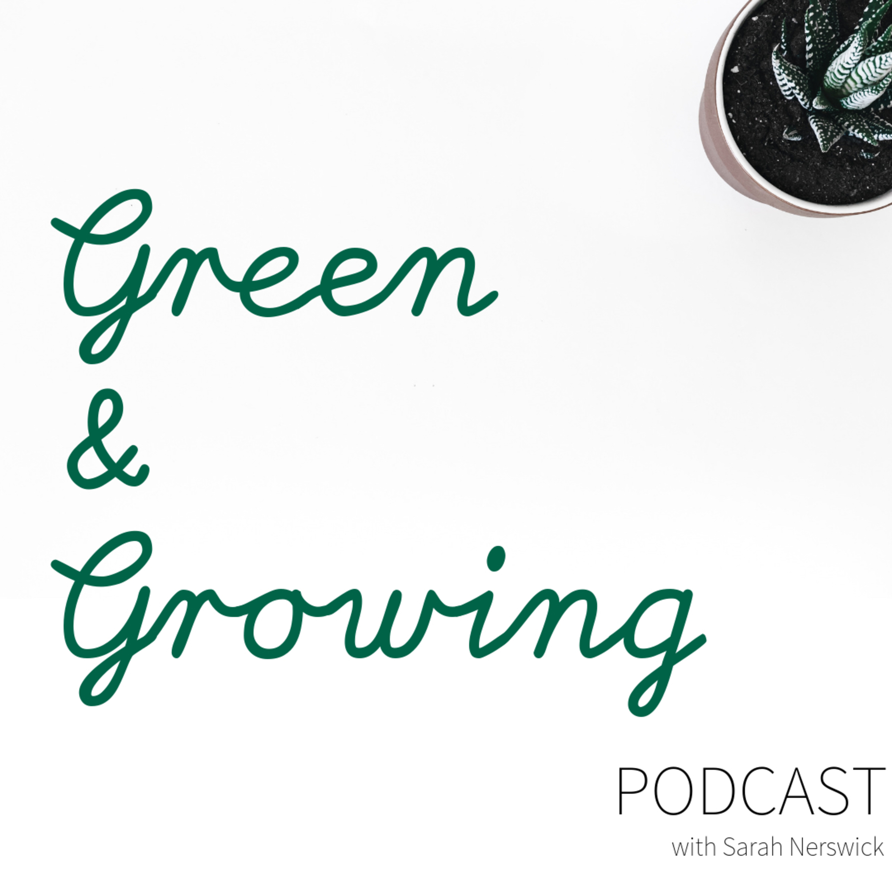 Green and Growing Podcast