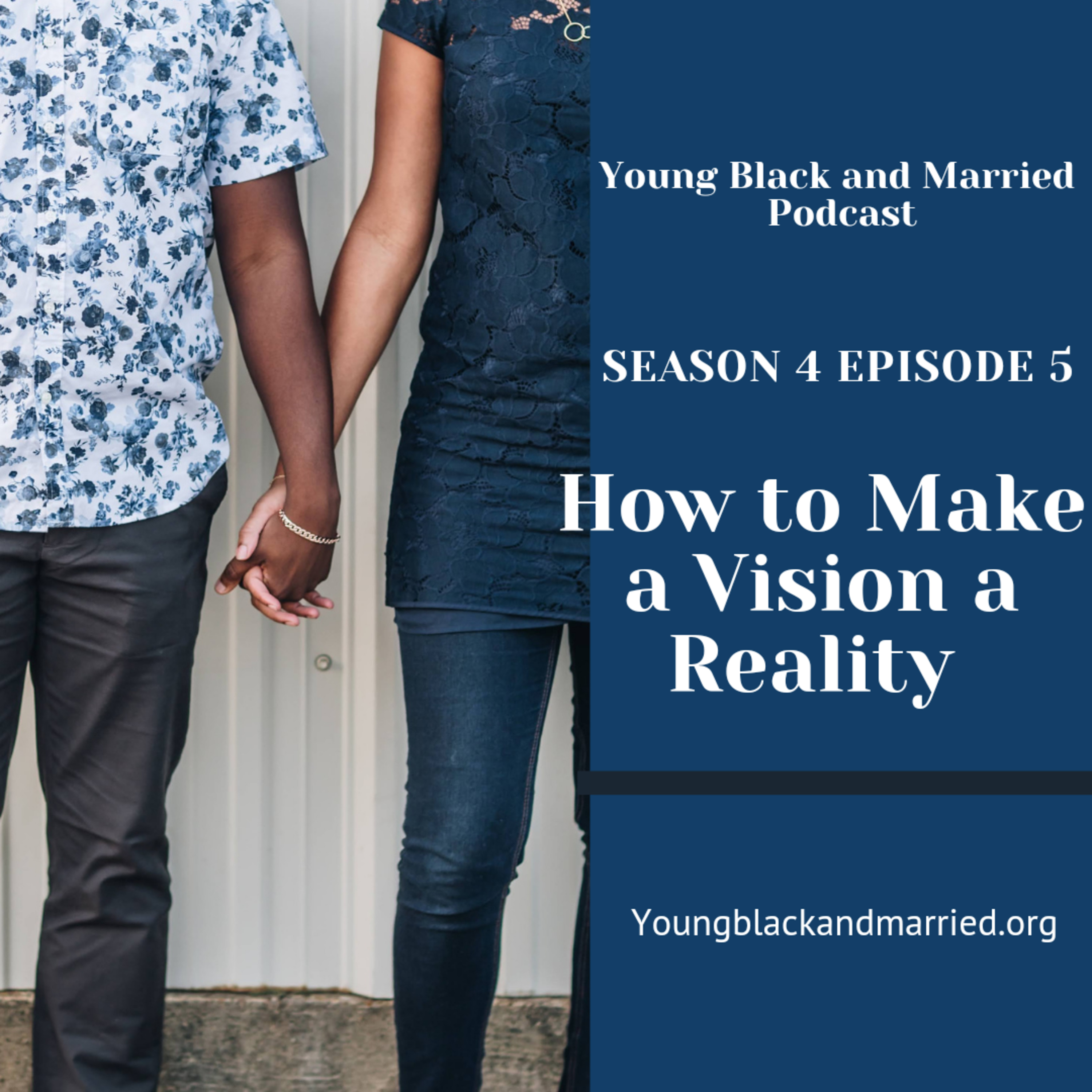 S4E5 : How to Make a Vision a Reality