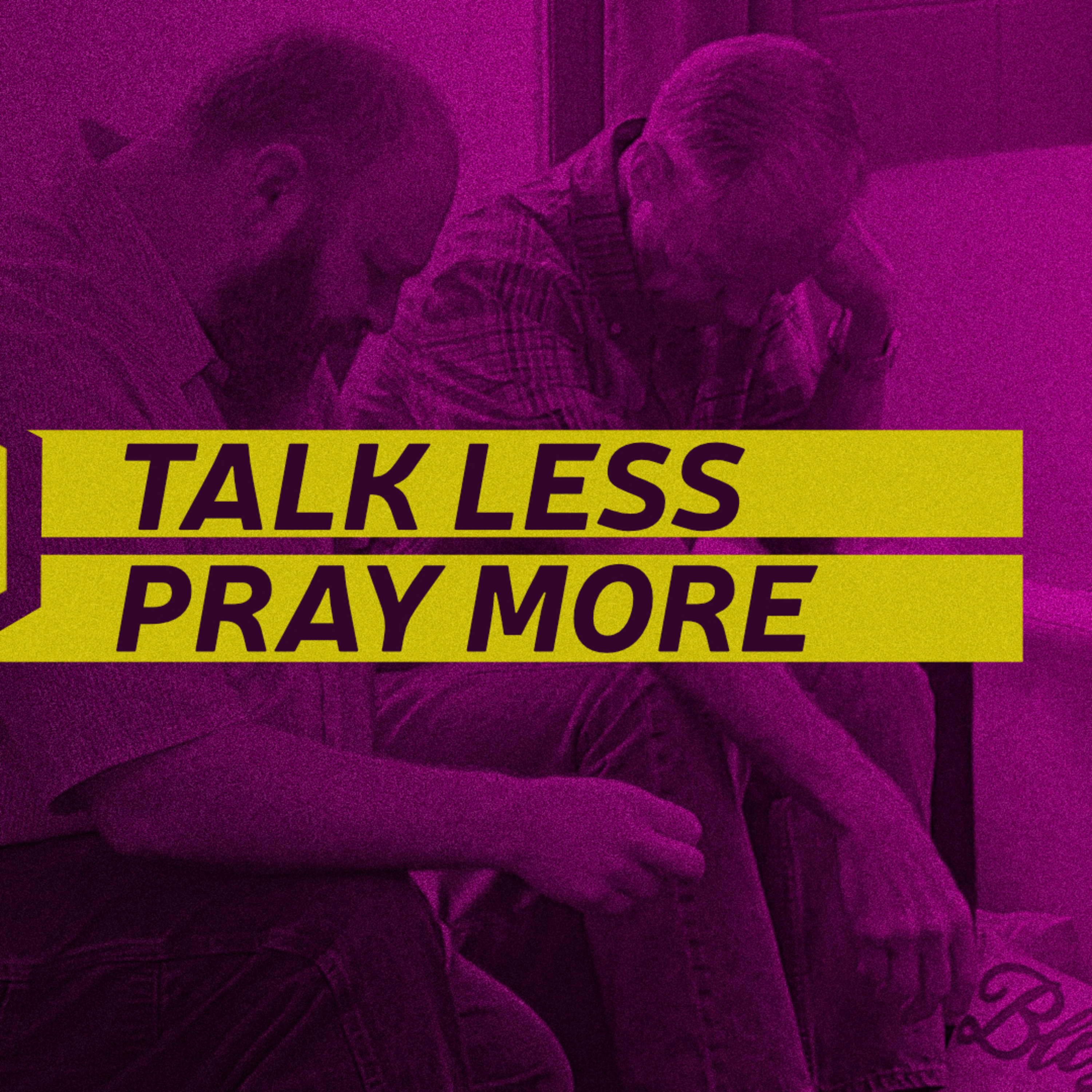 In the Midst of Anguish – Talk Less, Pray More – Josiah Kagin episode artwork