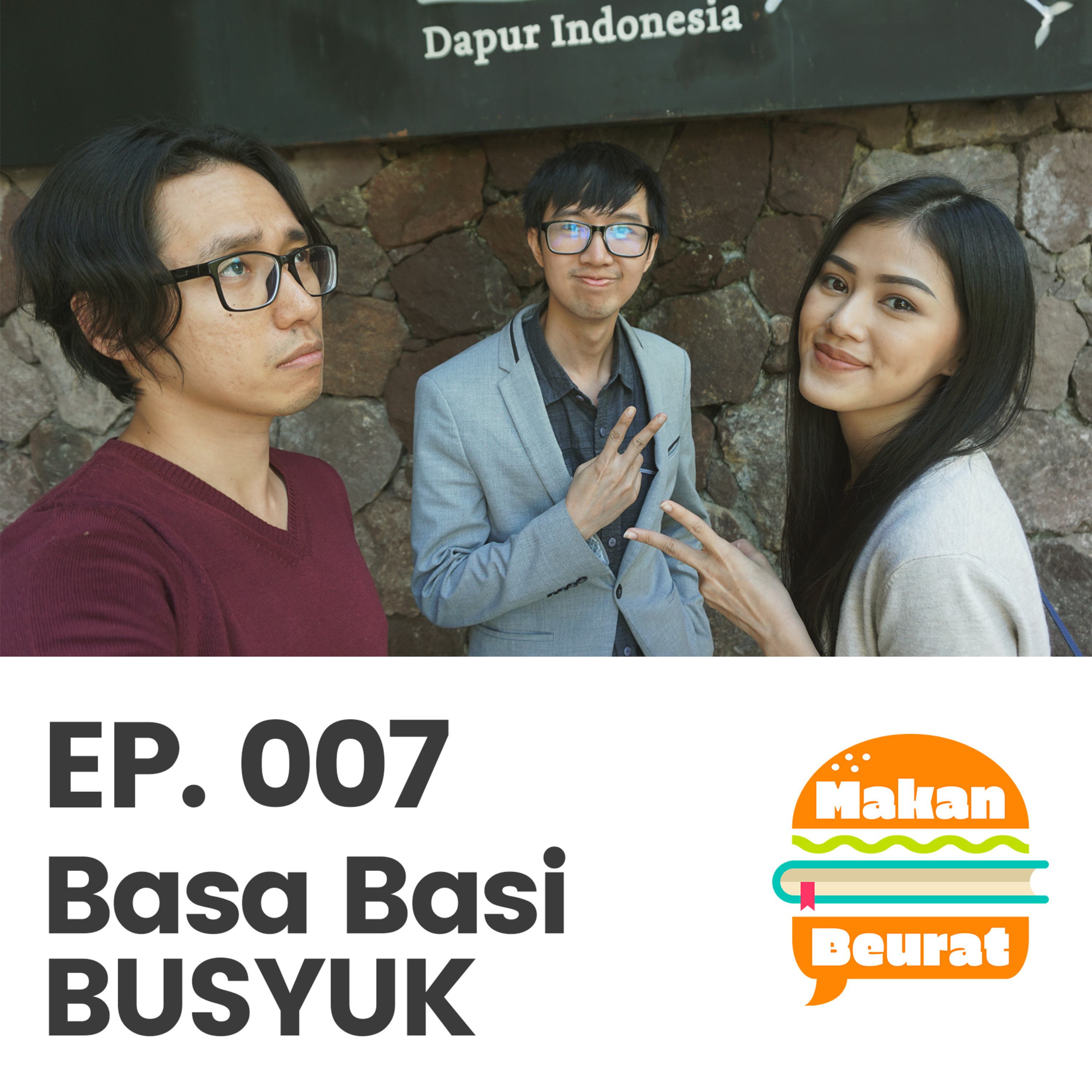 Makan Beurat EP 007 - Basa Basi BUSYUK Makan Beurat EP 007 - Basa Basi BUSYUK