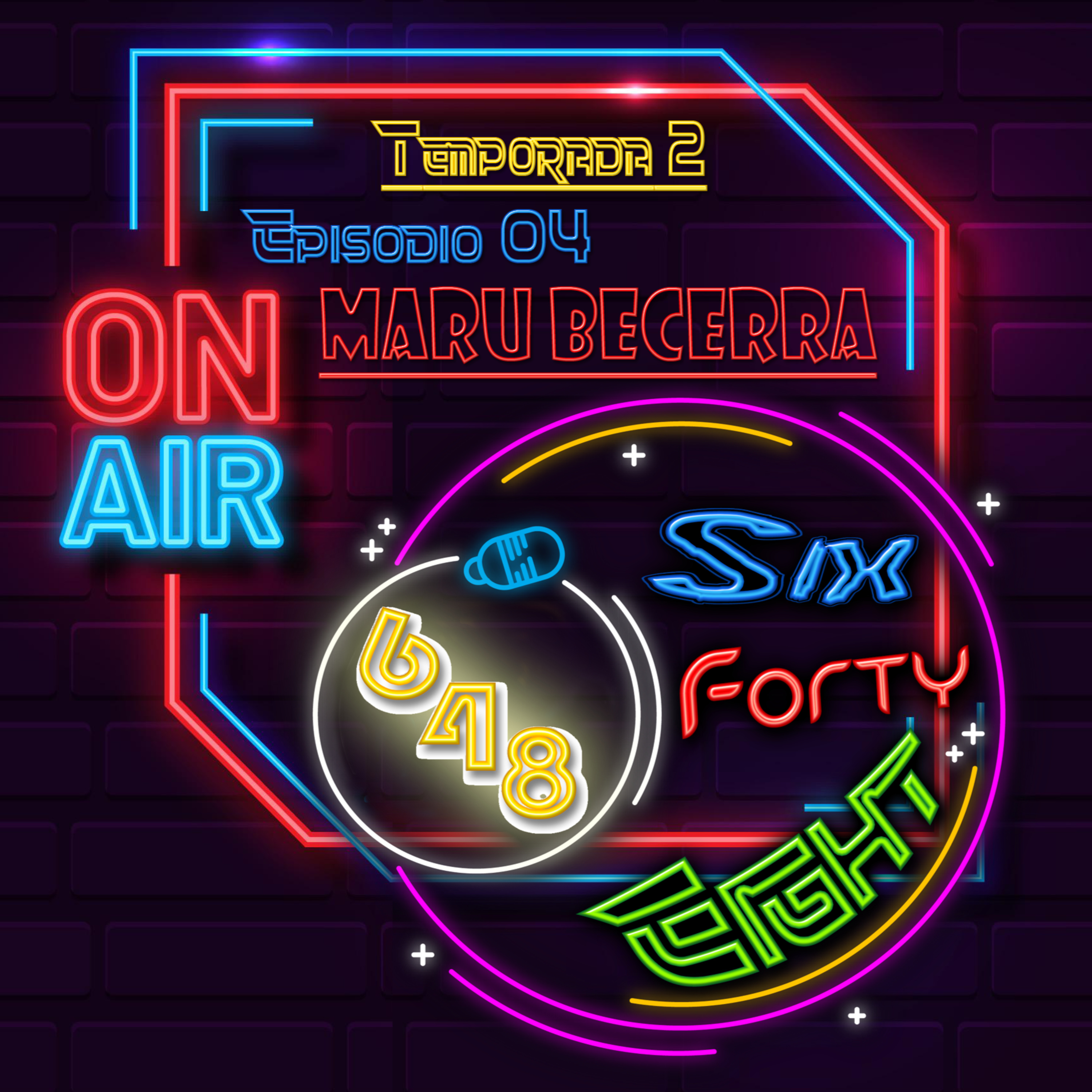 ▌Ep04 • MARU BECERRA║Six Forty Eight T2║▌