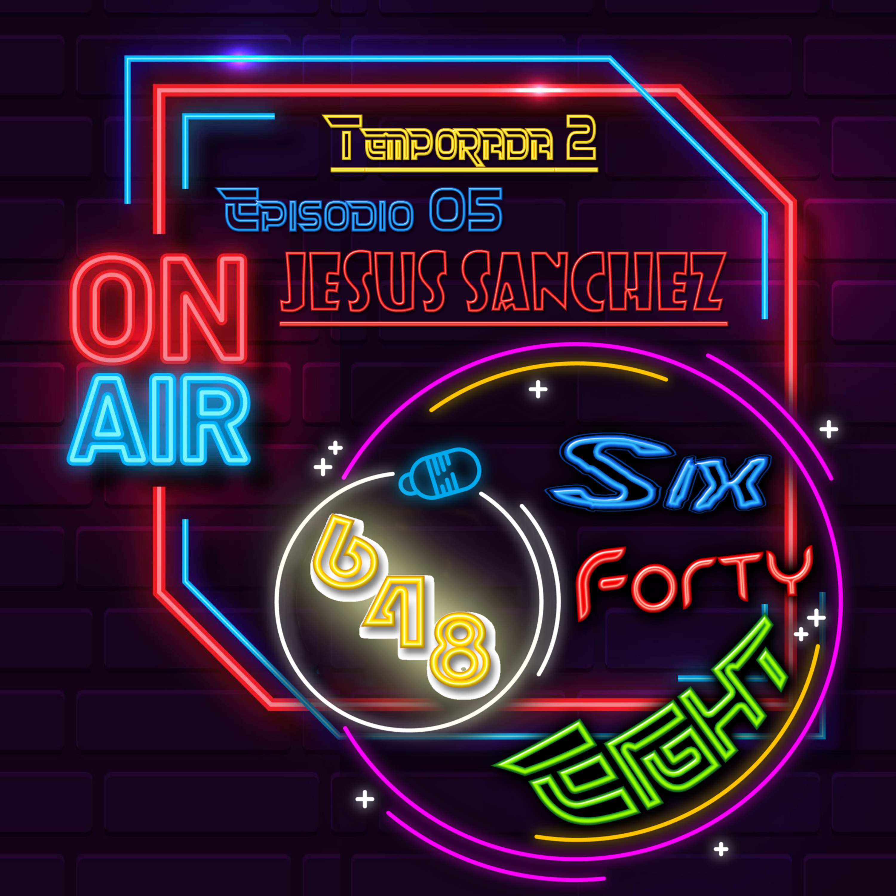 ▌Ep05 • JESUS SANCHEZ║Six Forty Eight T2║▌ episode artwork