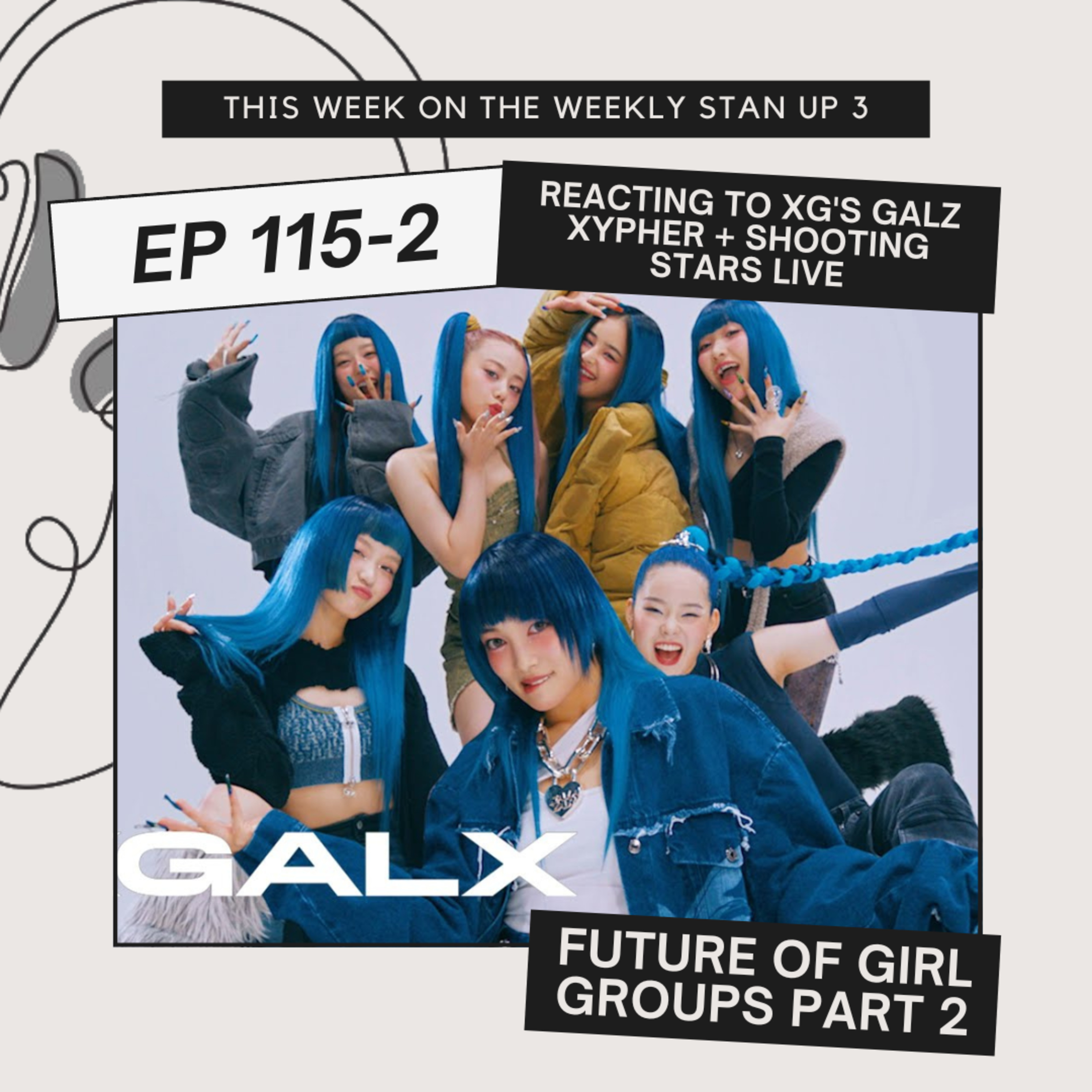 XG's GALZ XYPHER and Shooting Star Live Stage Reaction bring out our stank faces (Stan Up 115 Pt. 2)