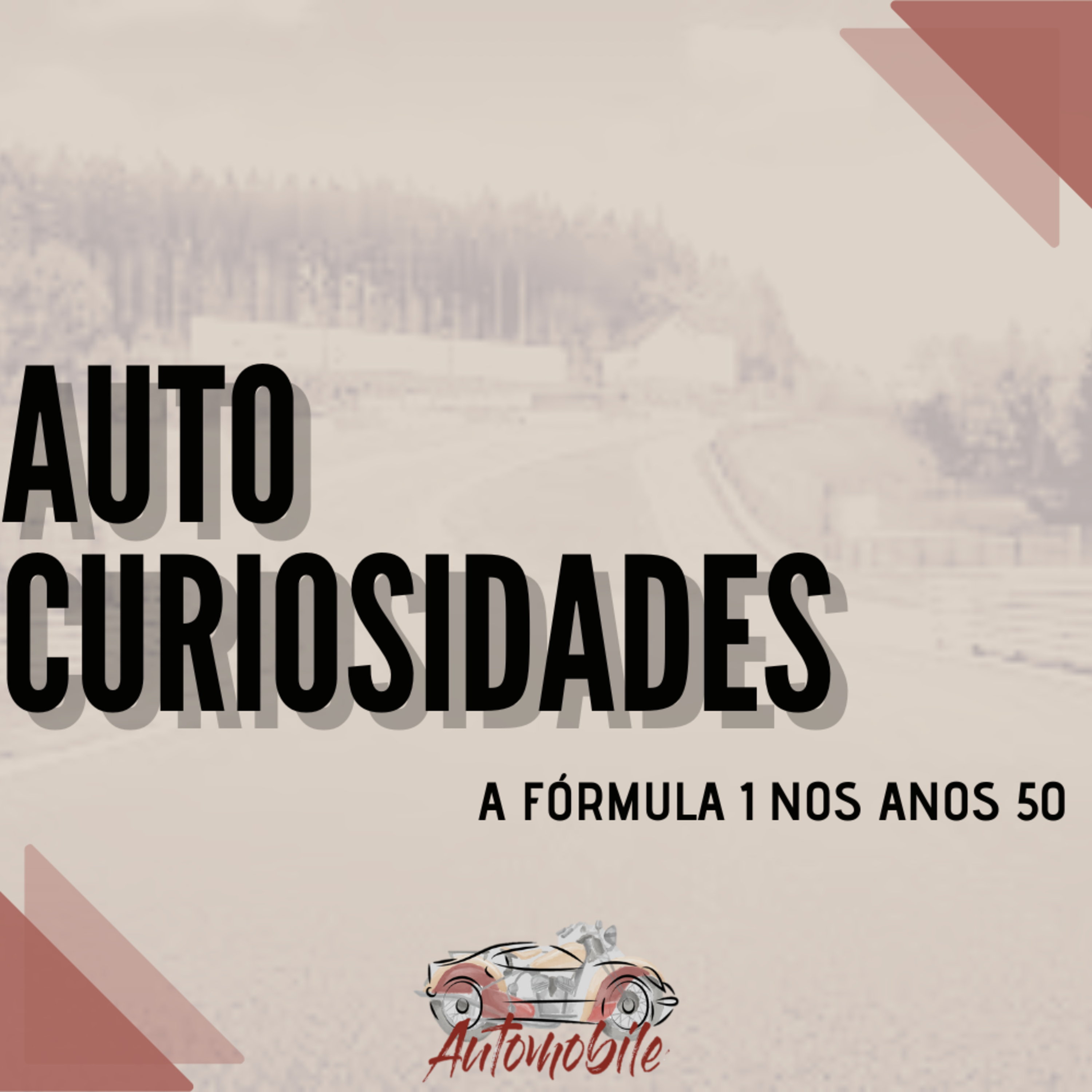 Automobile - AutoCuriosidades 2 - A Fórmula 1 nos Anos 50