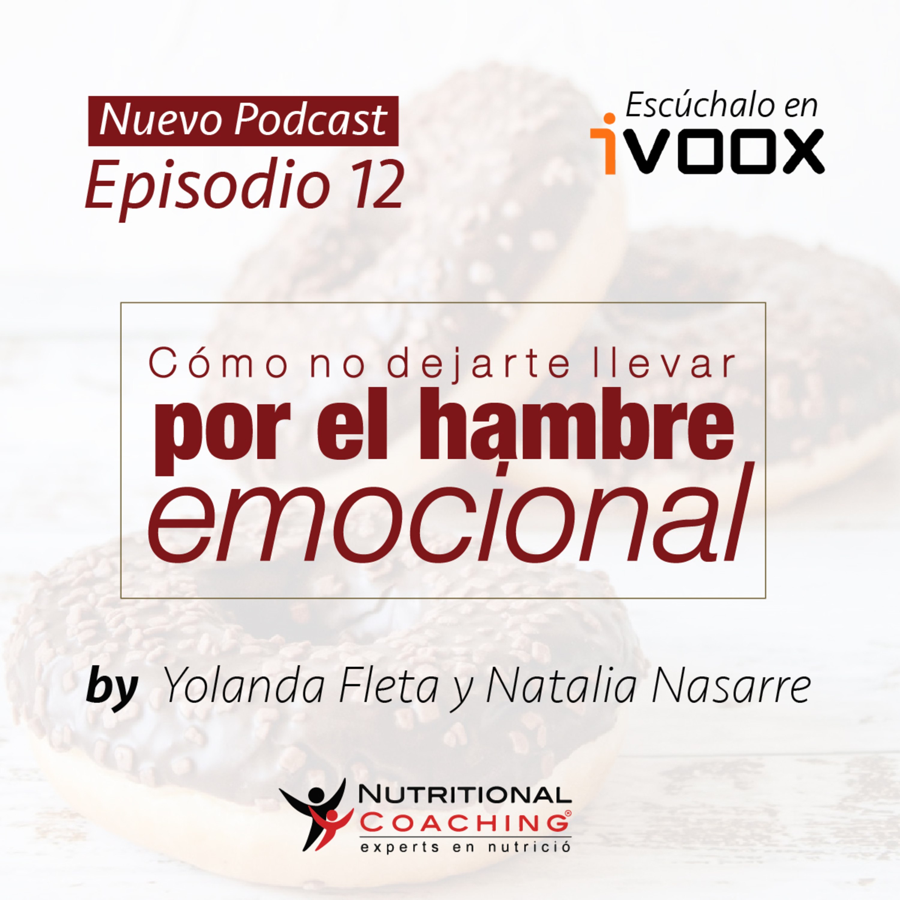 Episodio 12. ¿Cómo no dejarte llevar por el hambre emocional? episode artwork