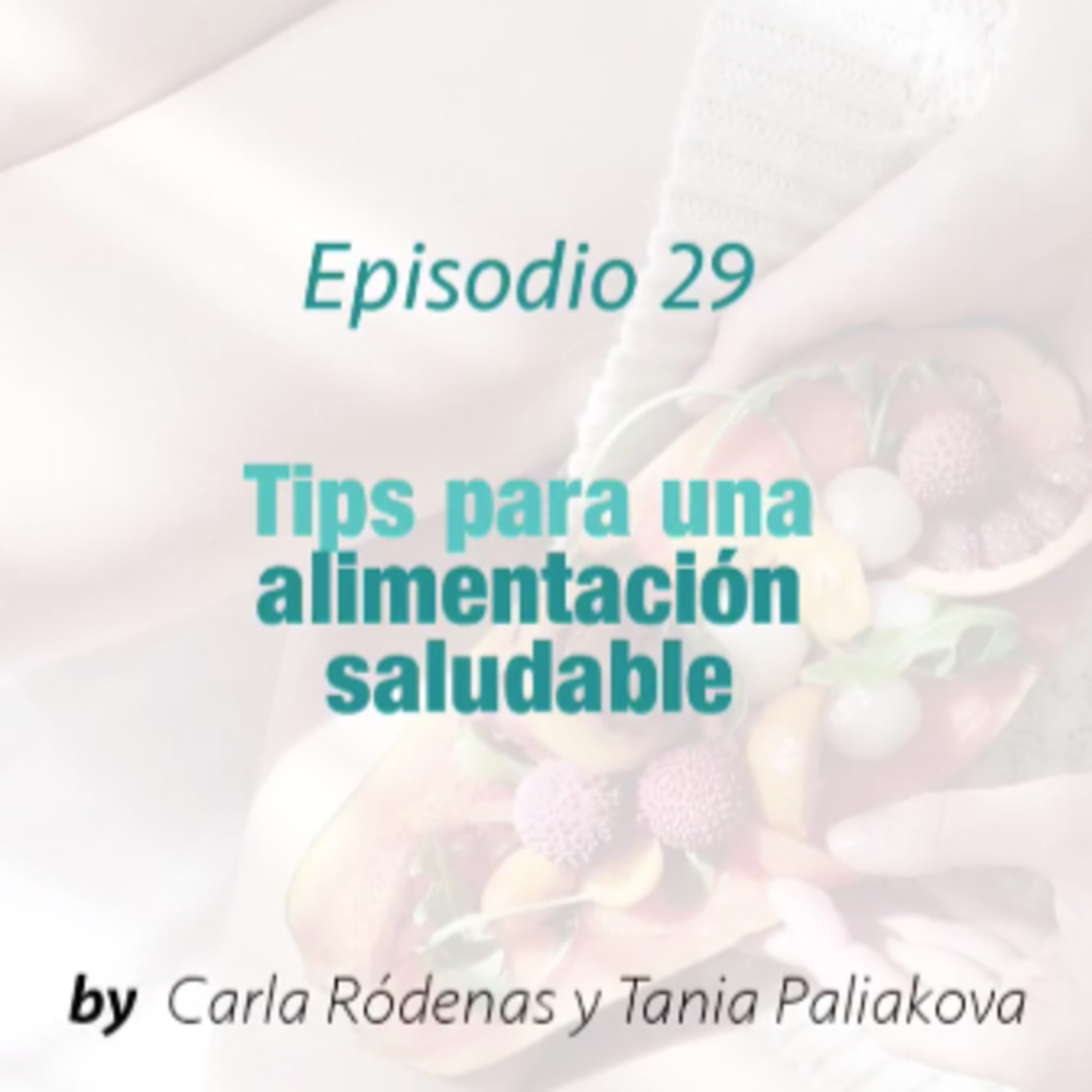 Episodio 29. Tips para una alimentación saludable episode artwork