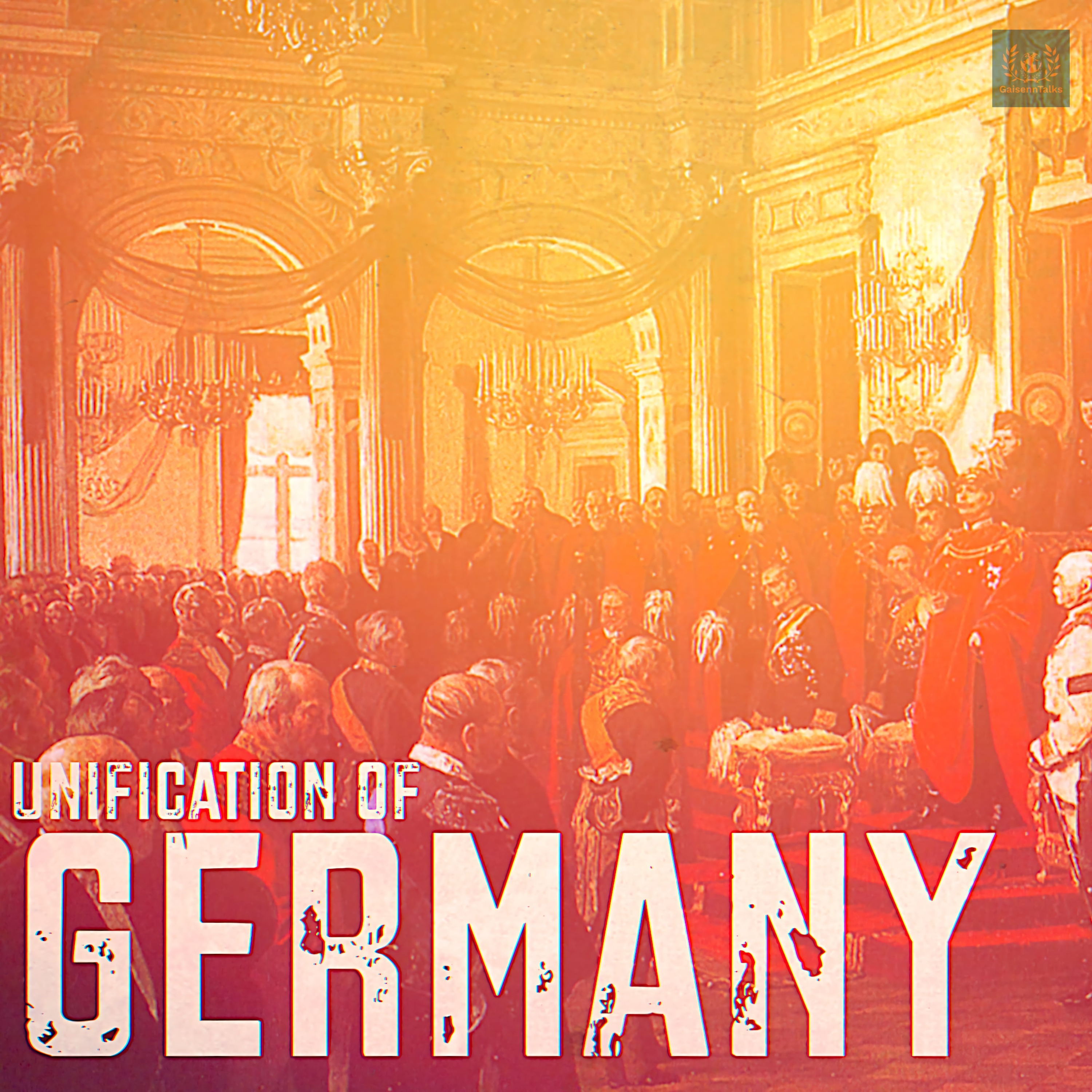 Episode (1) | Unification of Germany | Formation of Nation-States | Gaisenn Talks
