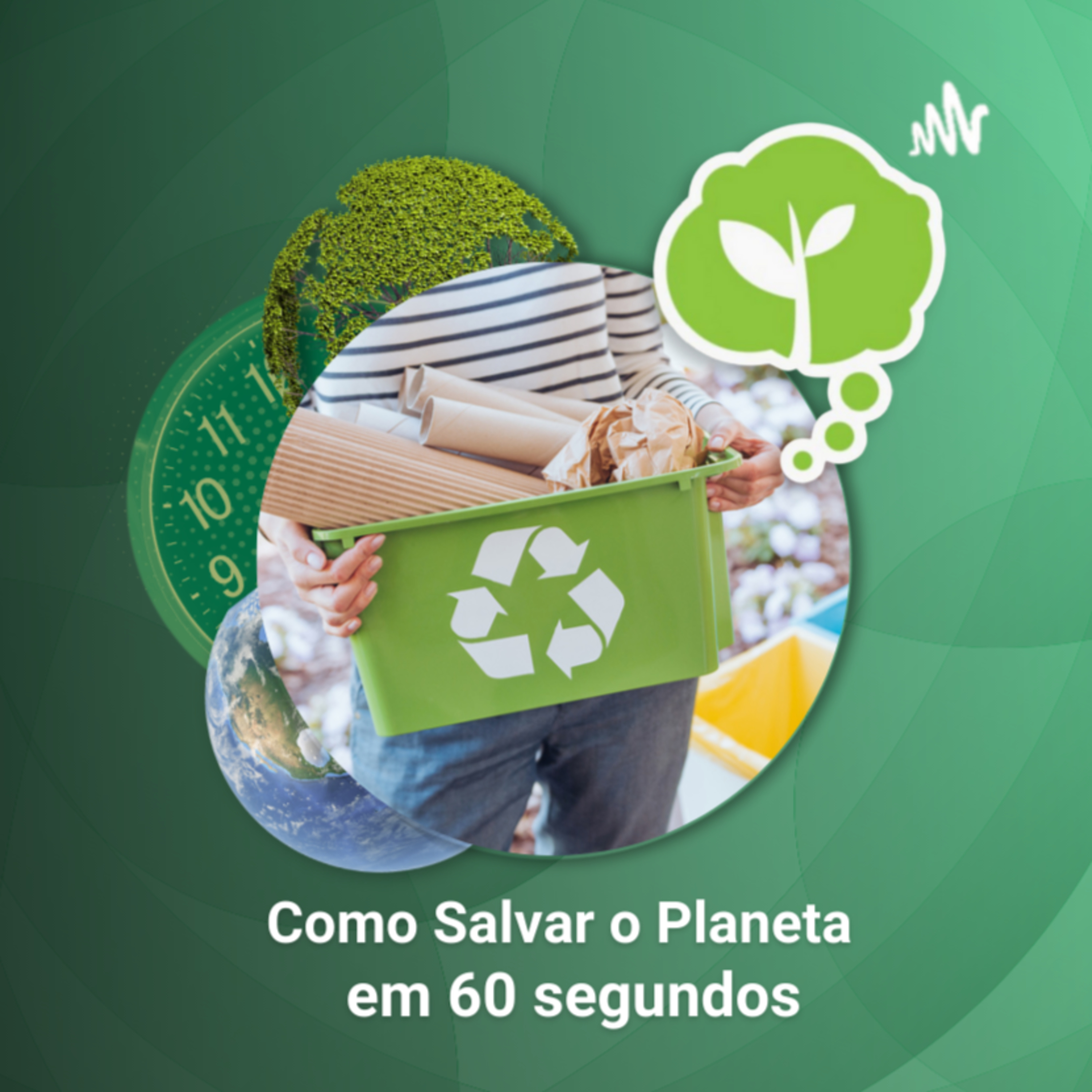# 27 - O QUE É RECICLAGEM? | Como Salvar o Planeta em 60 Segundos episode artwork