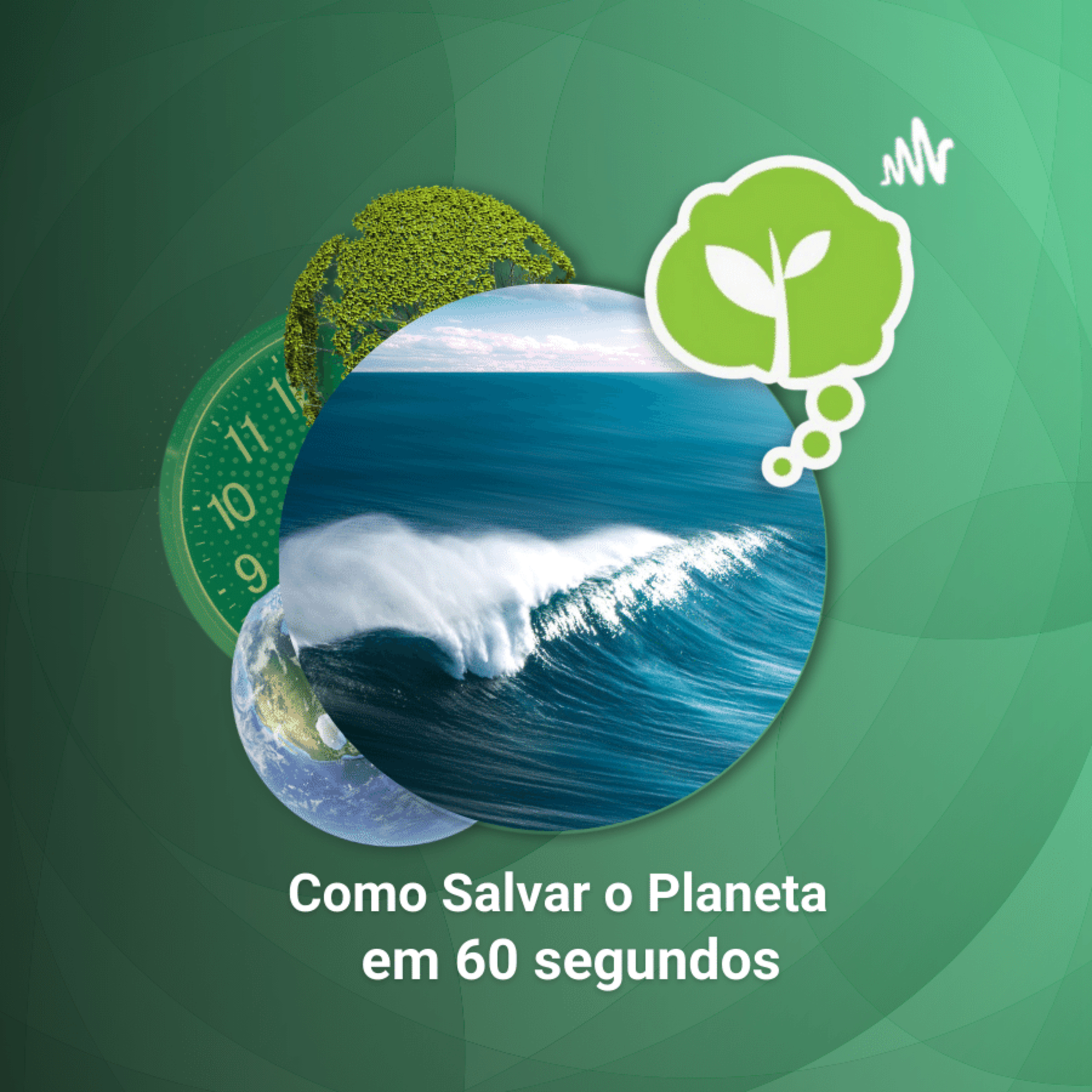# 32 - PROTEJA OS OCEANOS | Como Salvar o Planeta em 60 Segundos episode artwork
