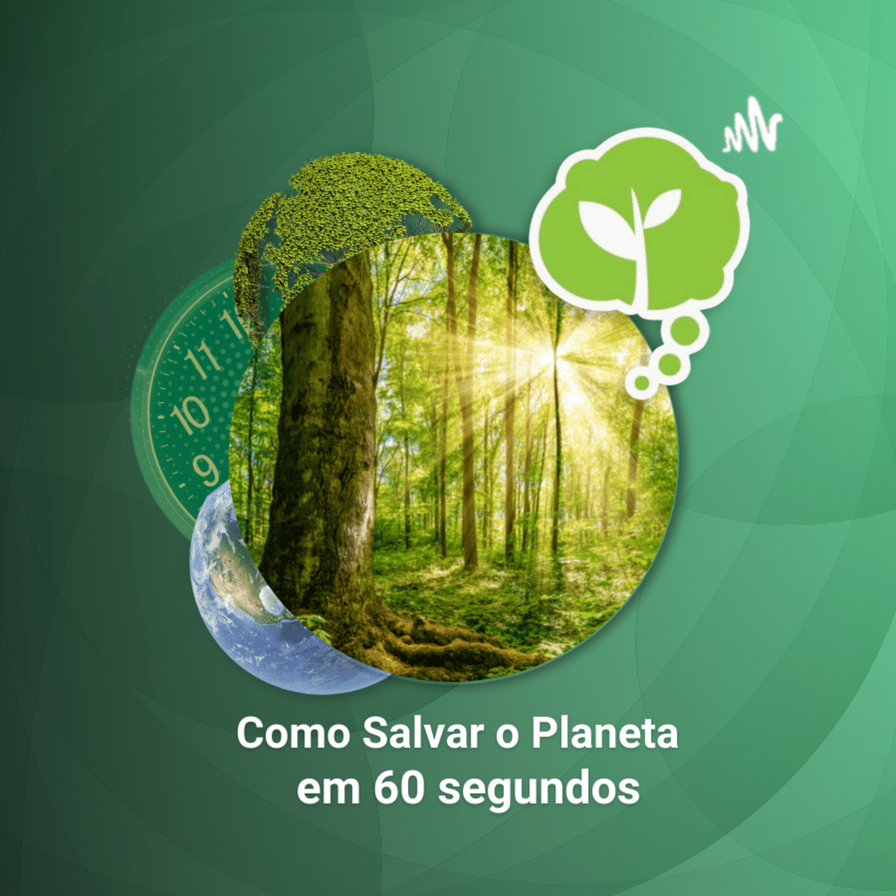 # 44 - PRESERVE AS FLORESTAS | Como Salvar o Planeta em 60 Segundos episode artwork