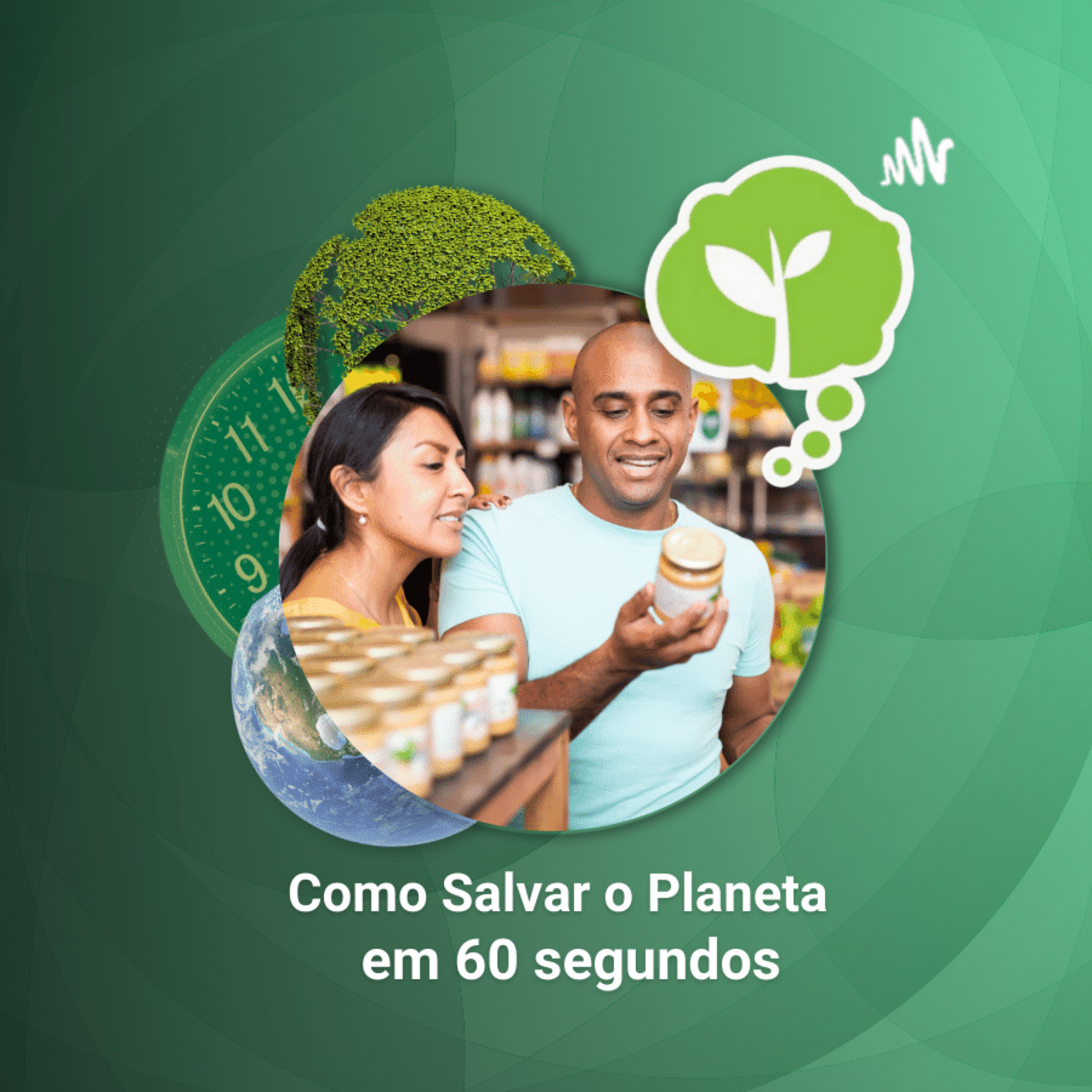 # 47 - FIQUE DE OLHO NAS COMPRAS | Como Salvar o Planeta em 60 Segundos episode artwork