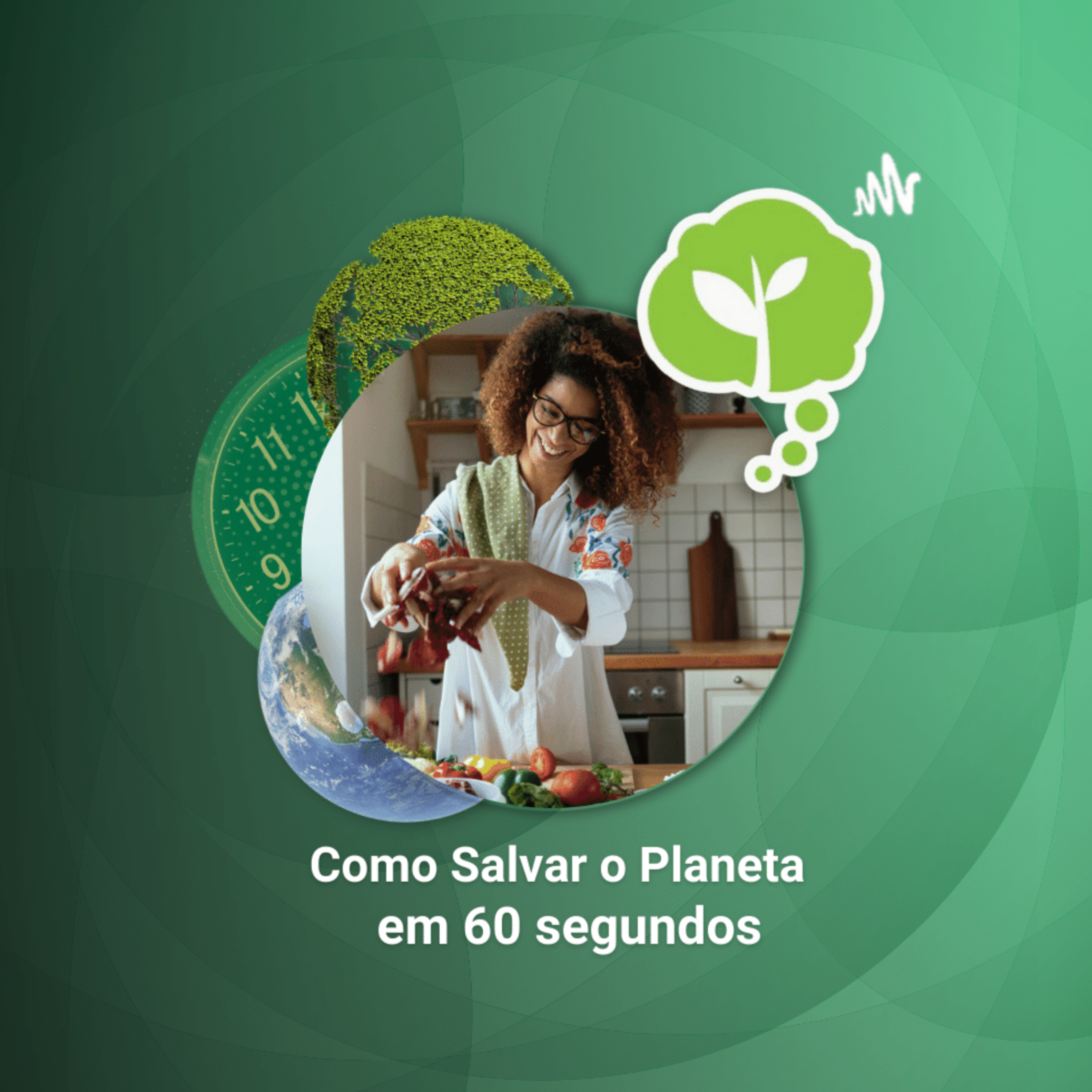 # 48 - VIDA SAUDÁVEL, PLANETA SAUDÁVEL | Como Salvar o Planeta em 60 Segundos episode artwork