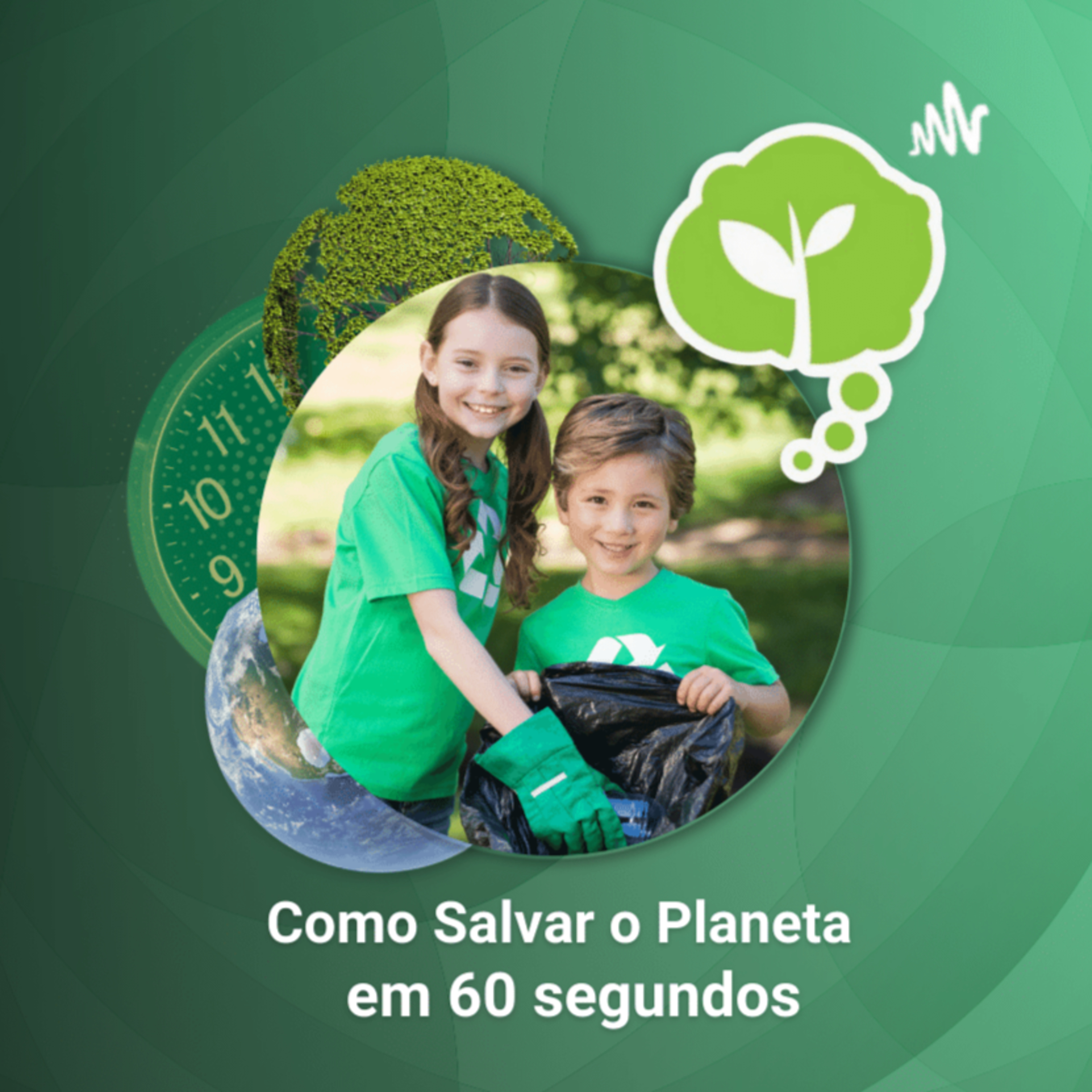 # 56 - SUSTENTABILIDADE CONTAGIANTE | Como Salvar o Planeta em 60 Segundos  episode artwork