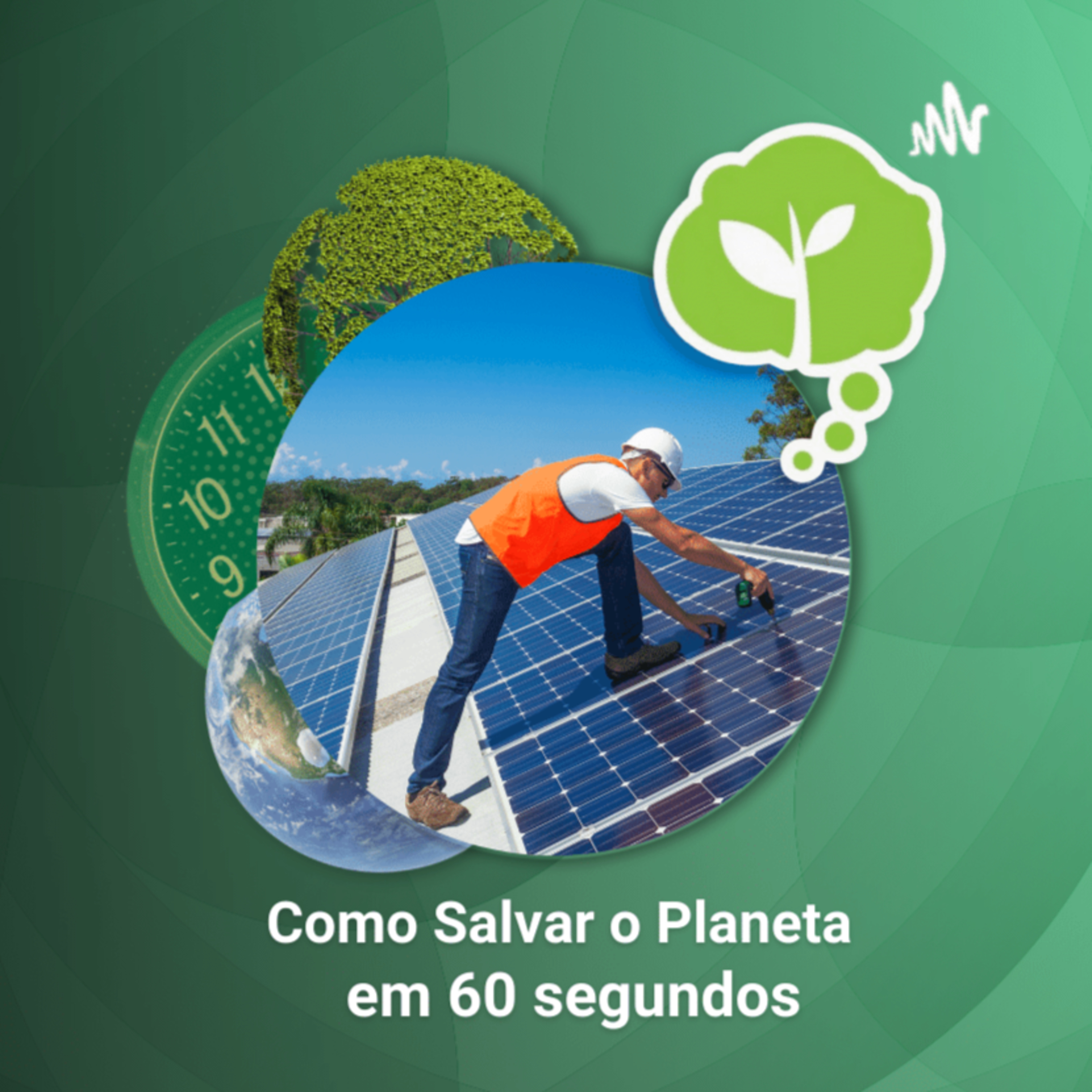 # 61 - PAINÉIS SOLARES SÃO RECICLÁVEIS? | Como Salvar o Planeta em 60 Segundos episode artwork