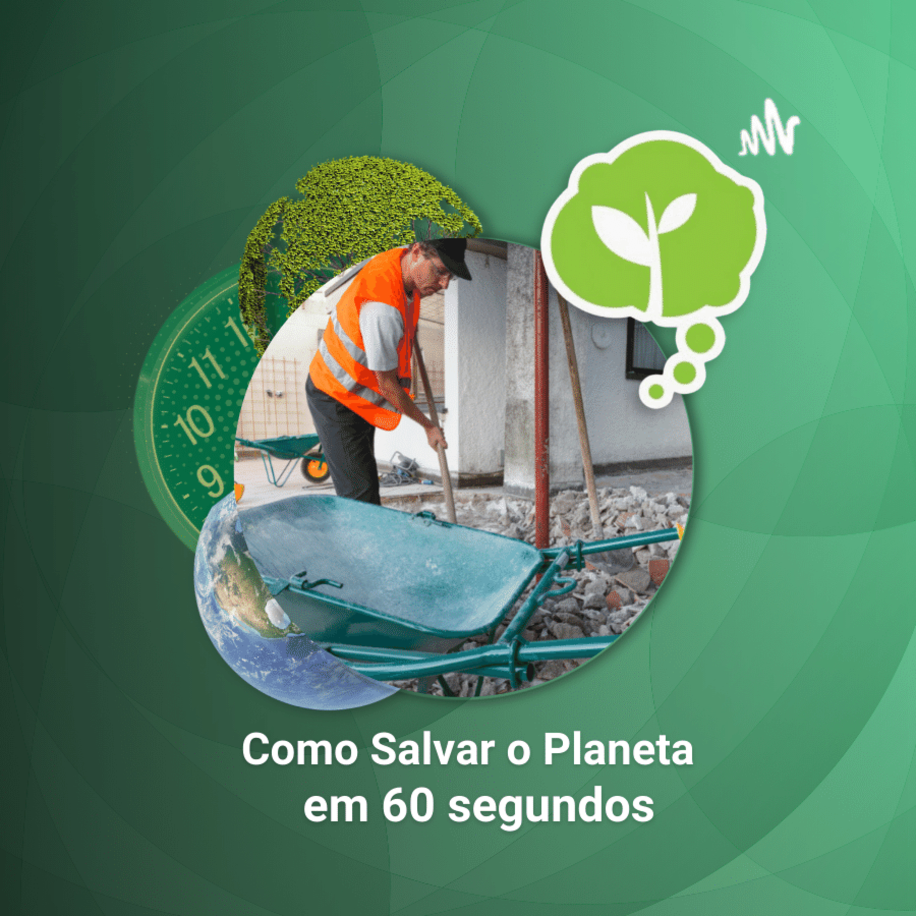 # 64 - ENTULHO TAMBÉM É RECICLÁVEL | Como Salvar o Planeta em 60 Segundos episode artwork