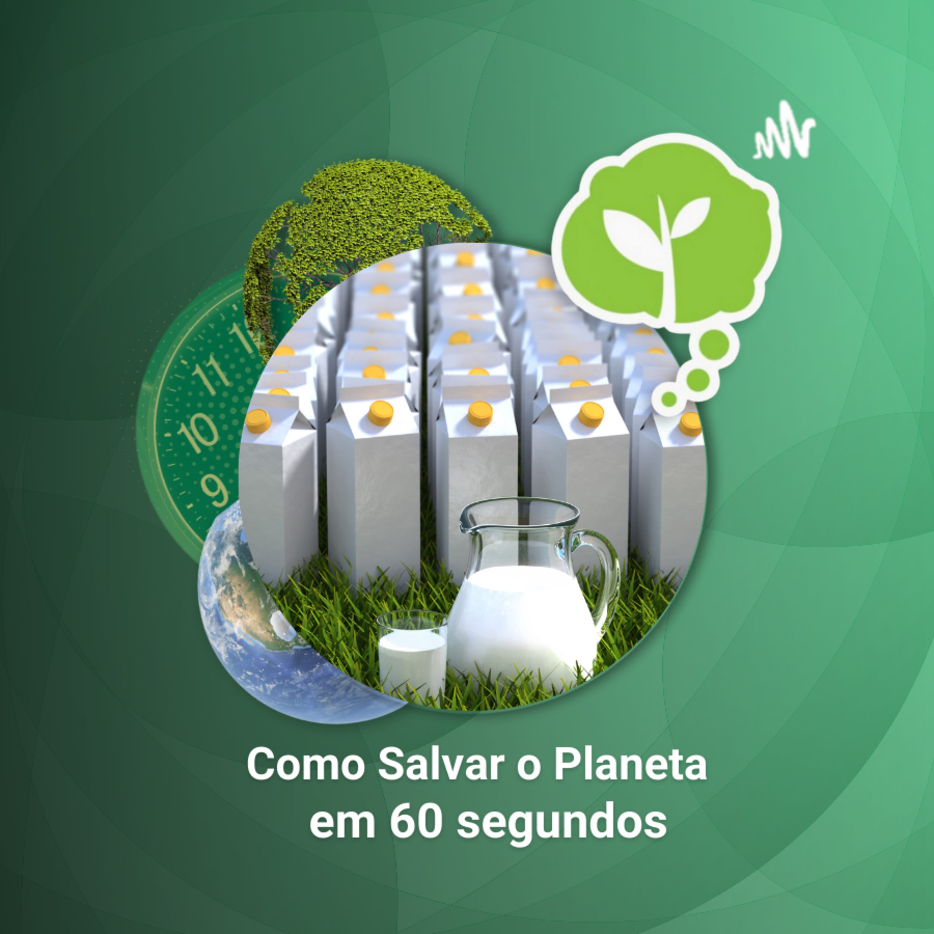 # 67 - COMO DESCARTAR AS CAIXINHAS DE LEITE? | Como Salvar o Planeta em 60 Segundos episode artwork