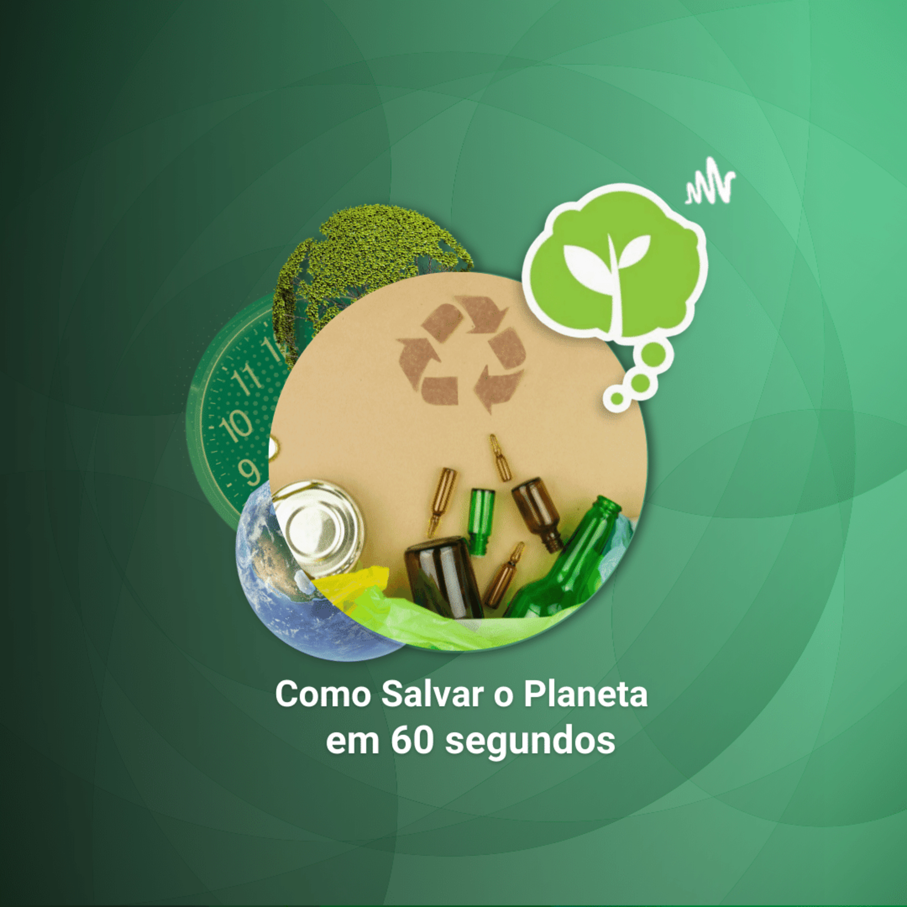 # 102 - RESÍDUOS E SUAS CLASSIFICAÇÕES | Como Salvar o Planeta em 60 Segundos