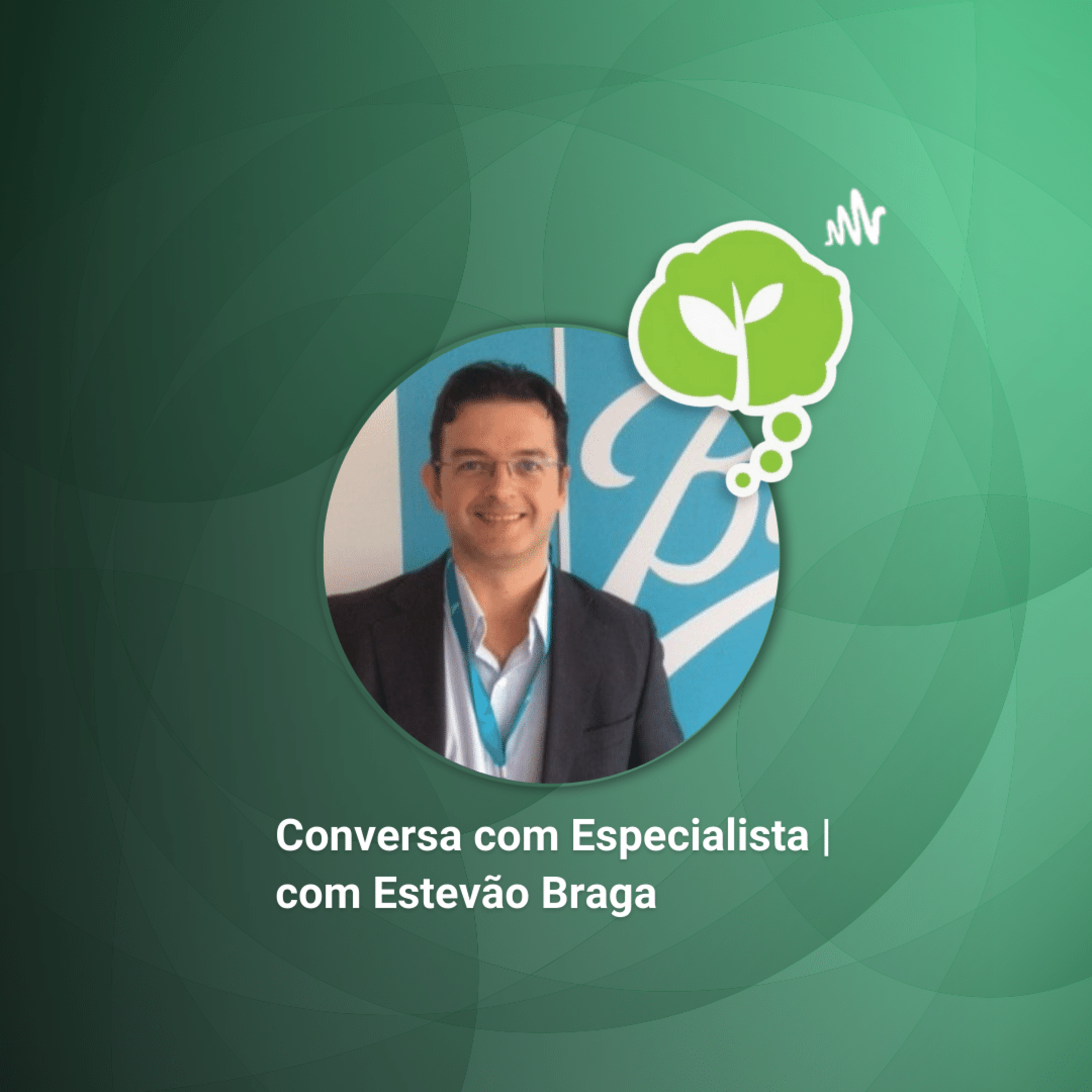 # 115 - 1° LABORATÓRIO DE ECONOMIA CIRCULAR | Conversa com Estevão Braga